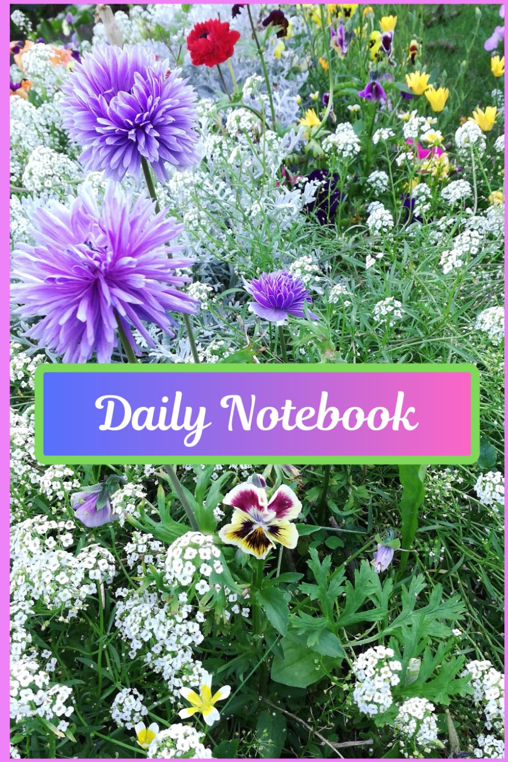 Daily Notebook: Flowers themed Notebook, 120 pages, ideal for work, school and general daily purposes.