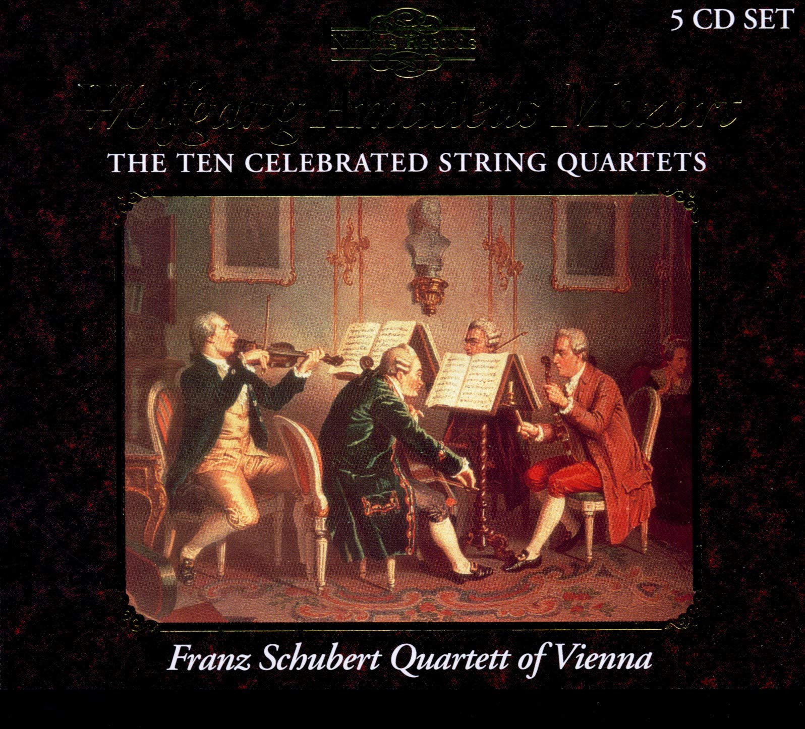 Wolfgang Amadeus Mozart: The Ten Celebrated String Quartets