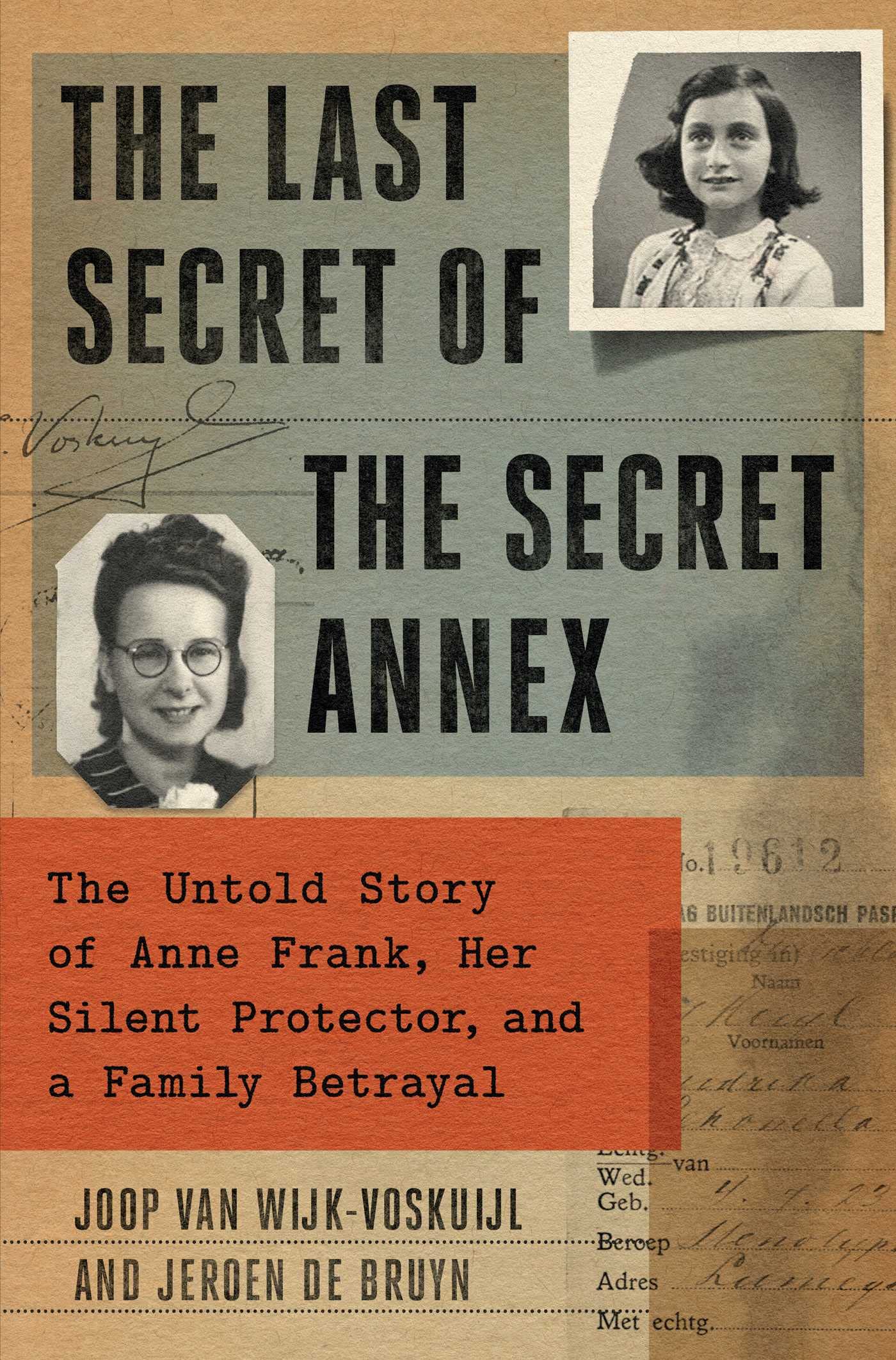 The Last Secret of the Secret Annex The Untold Story of Anne Frank The Last Secret of the Secret Annex The Untold Story of Anne Frank
