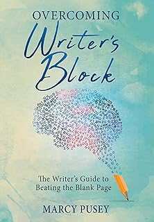 Overcoming Writer's Block: The Writer's Guide to Beating the Blank Page
