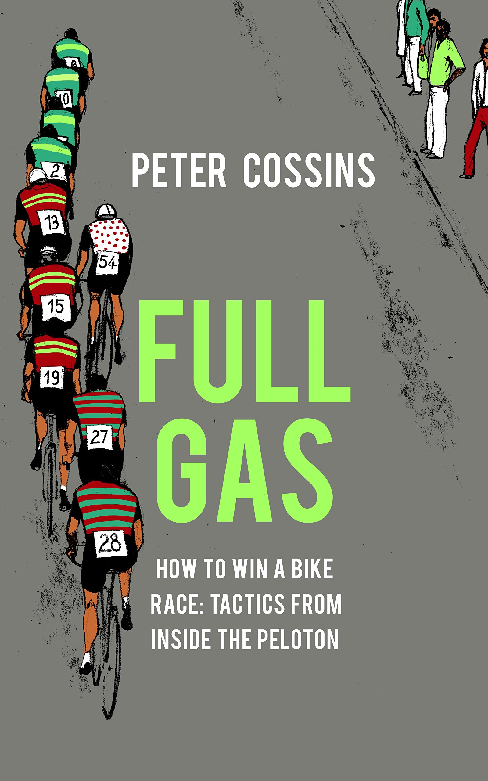Buy Full Gas: How to Win a Bike Race – Tactics from Inside the Peloton — BookShops.in