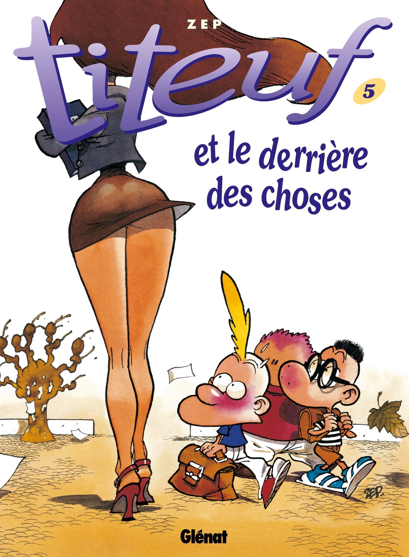 Titeuf - Tome 05 : Et le derrière des choses (French Edition)
