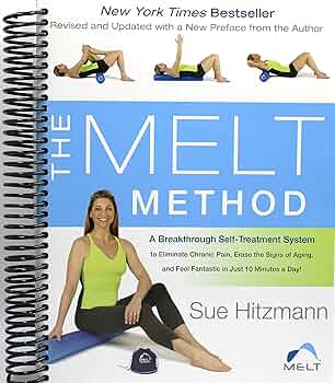 The MELT Method: A Breakthrough Self-Treatment System to