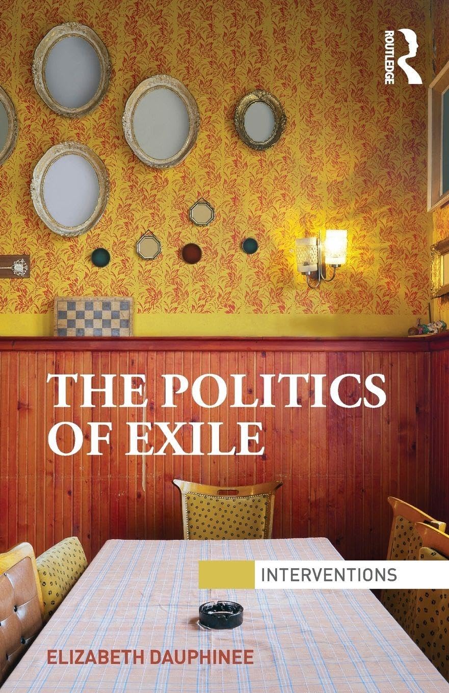 The Politics of Exile: Teaching and Learning Toward Social Justice (Interventions)