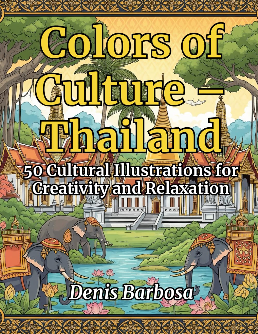 Colors of Culture – Thailand: 50 Cultural Illustrations for Creativity and Relaxation (Cores da Cultura)