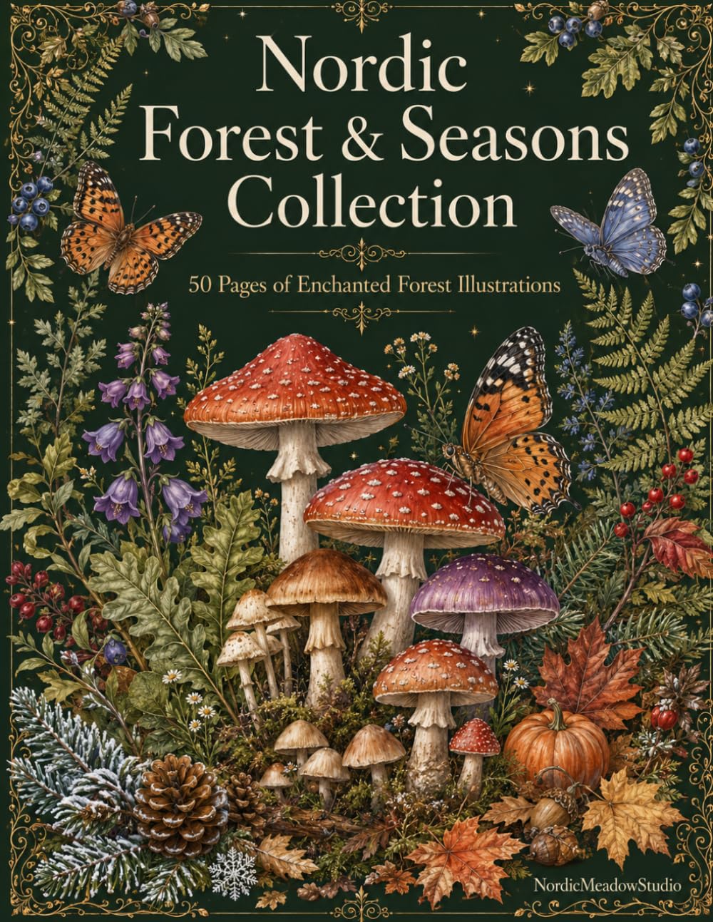 Nordic Forest & Seasons Collection: 50 Pages of Enchanted Forest Illustrations Adult Coloring Book with Mushrooms, Butterflies and Seasonal Nature Designs