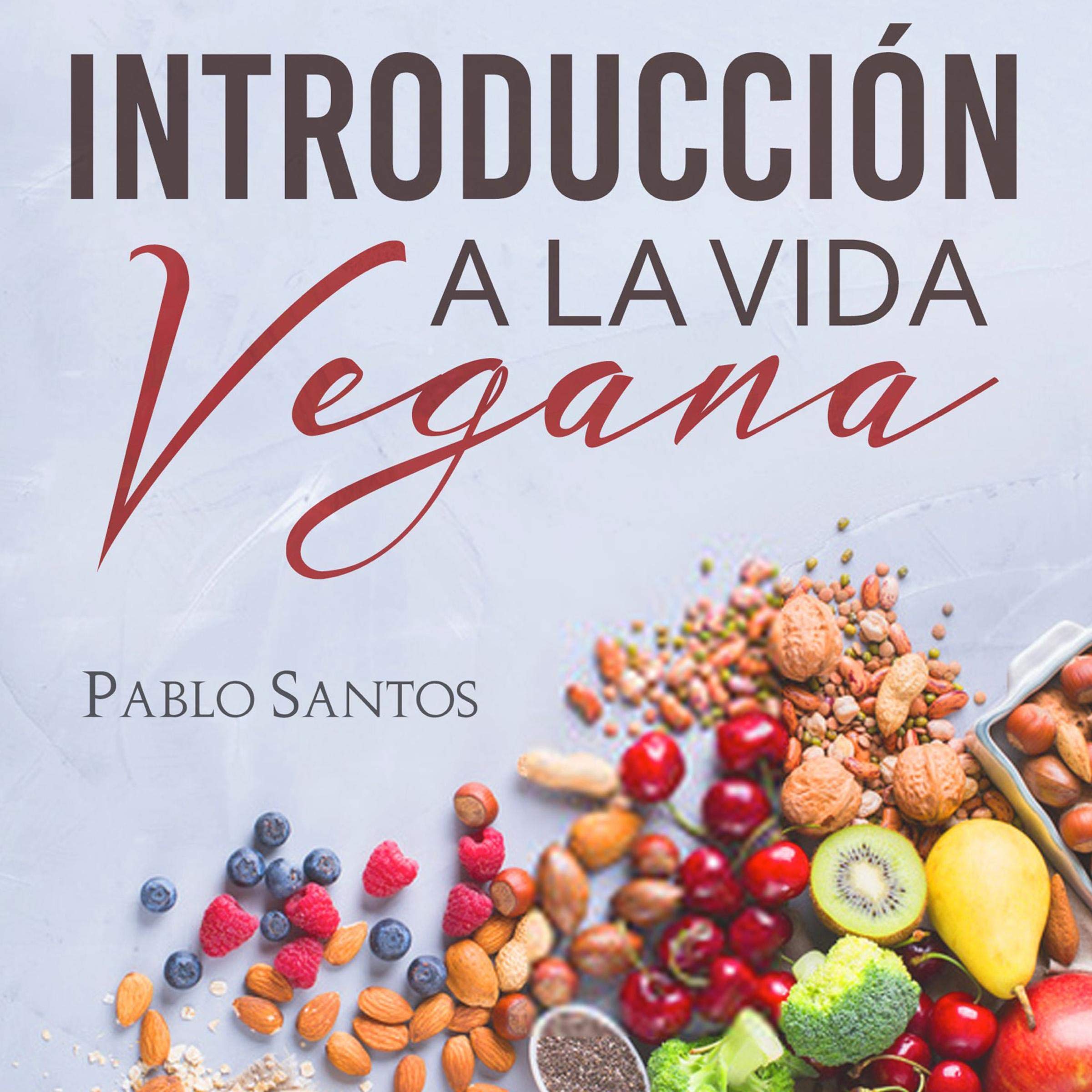 Cover art for Introducción a la vida vegana [Introduction to Vegan Life]