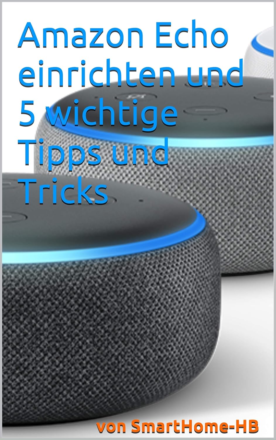 Amazon Echo einrichten und 5 wichtige Tipps und Tricks (SmartHomeHB 1