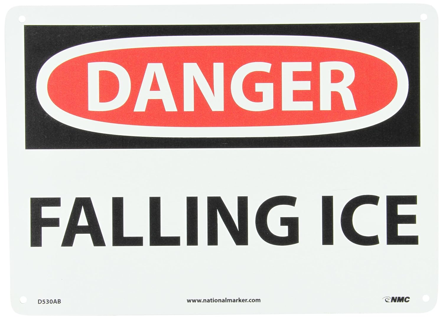 NMC D530AB Danger - Falling ICE Sign - 14 in. x 10 in. Aluminum Danger Signage with Black/White on White/Red