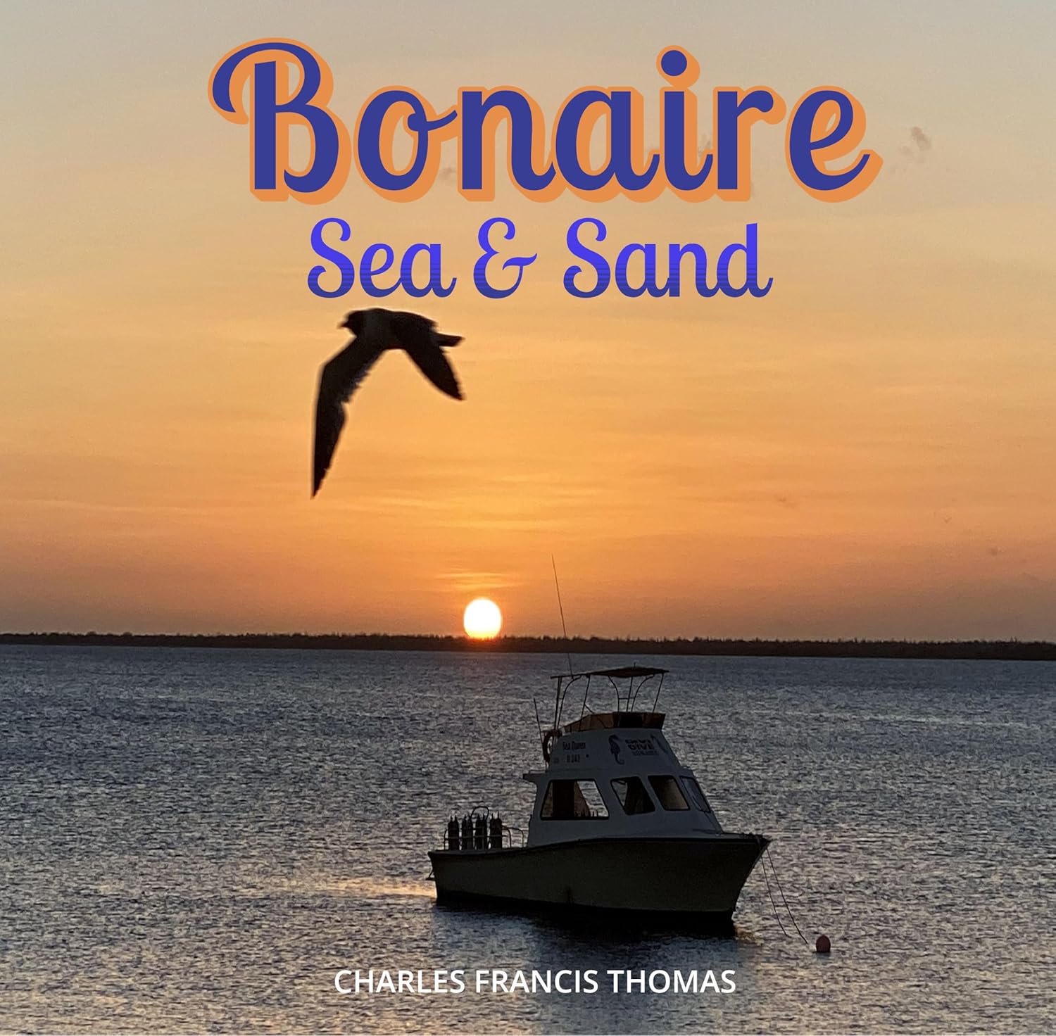 Bonaire Sea & Sand      Kindle Edition