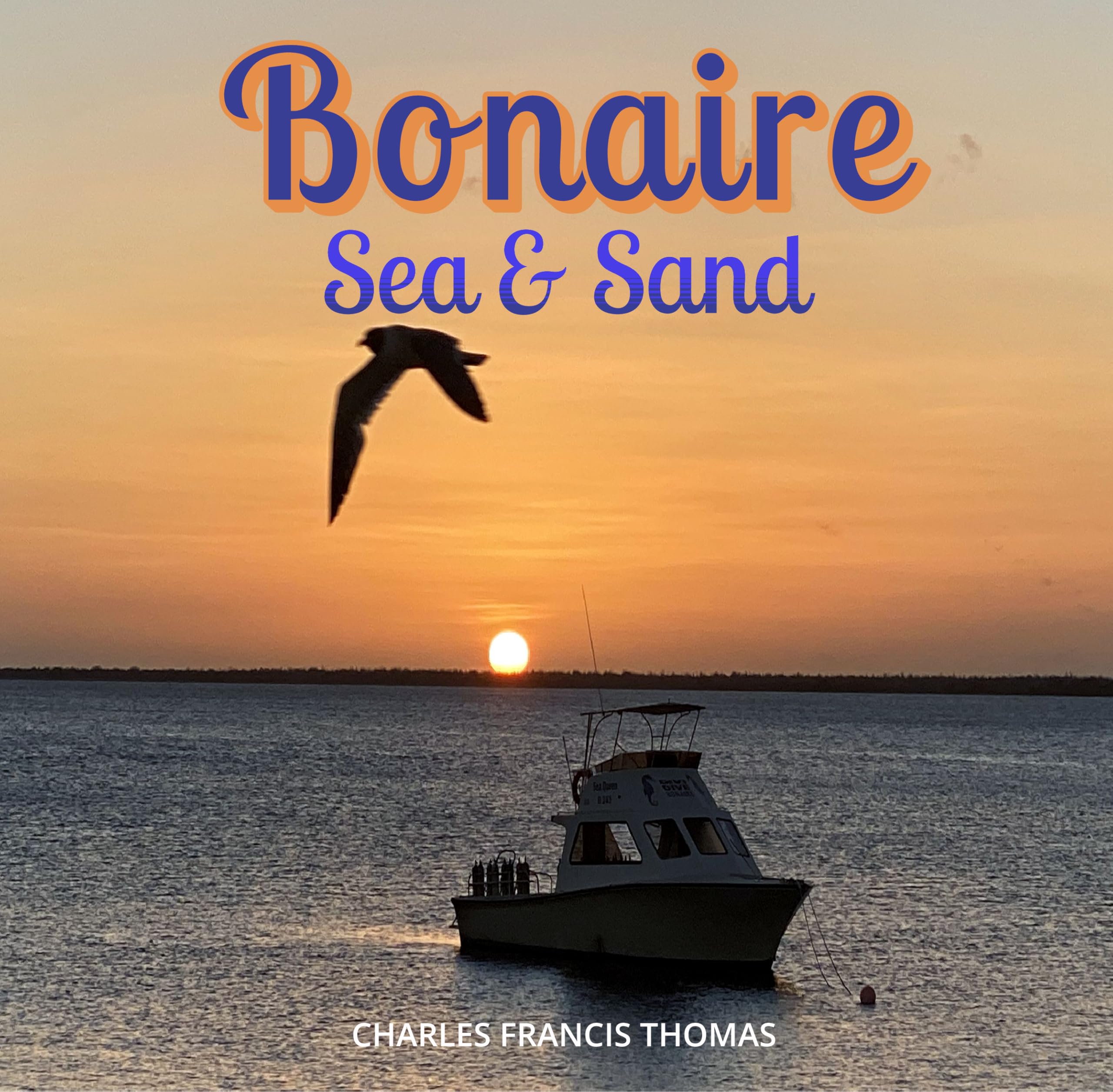 Bonaire Sea & Sand English Edition Livre Photo Caraïbes Plongée Nature