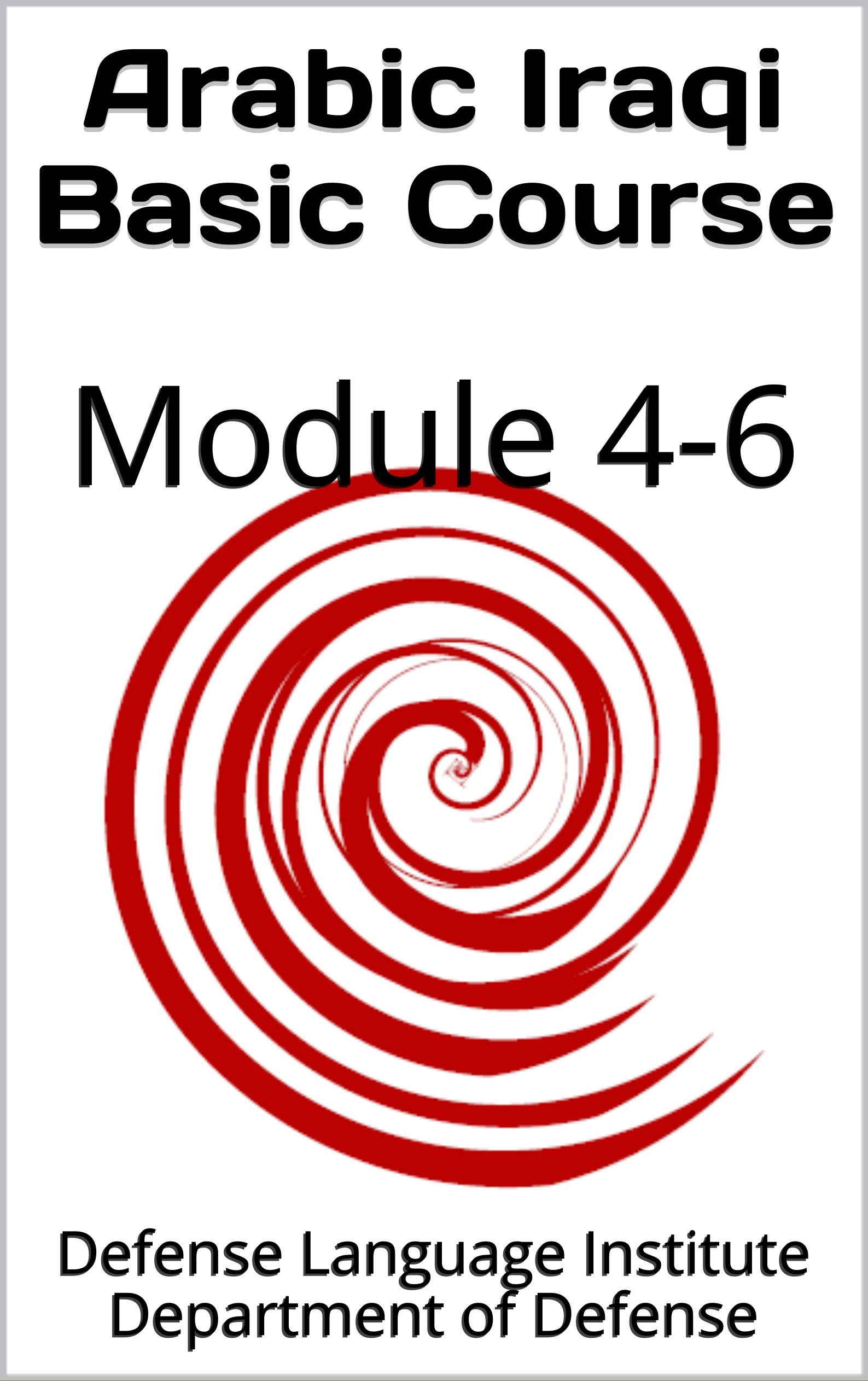 Arabic Iraqi Basic Course: Module 4-6 (Language Book 0) (English Edition)