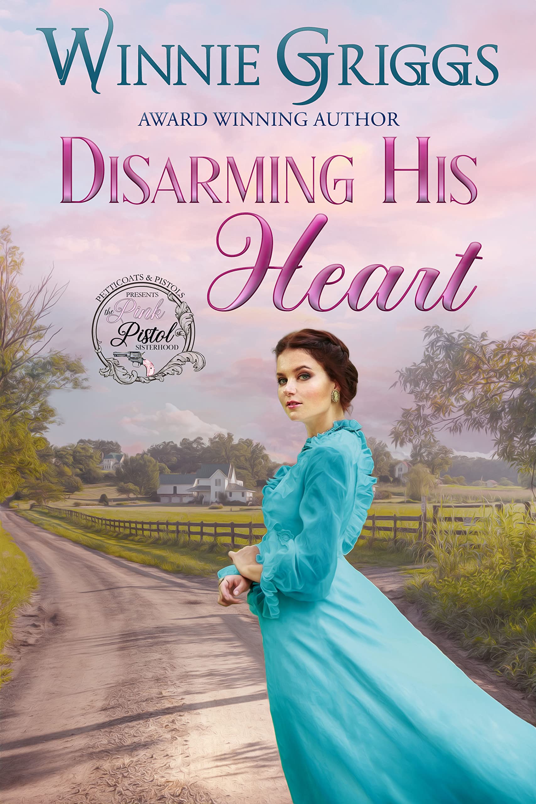 Disarming His Heart: Sweet Western Romance (Pink Pistol Sisterhood Series Book 6)