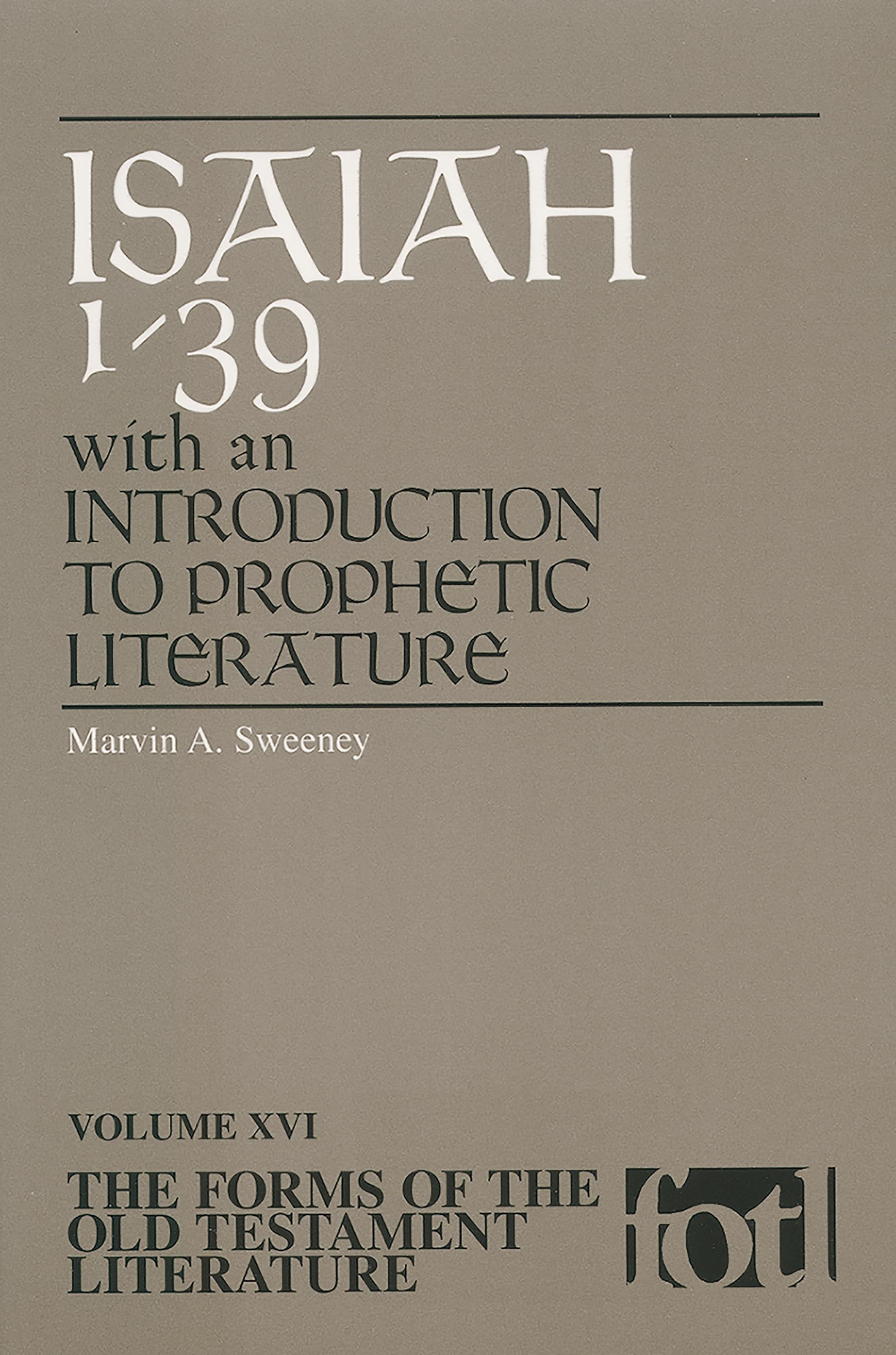 Isaiah 1-39: With Introduction to Prophetic Literature: 0016 (Forms of Old Testament Literature)