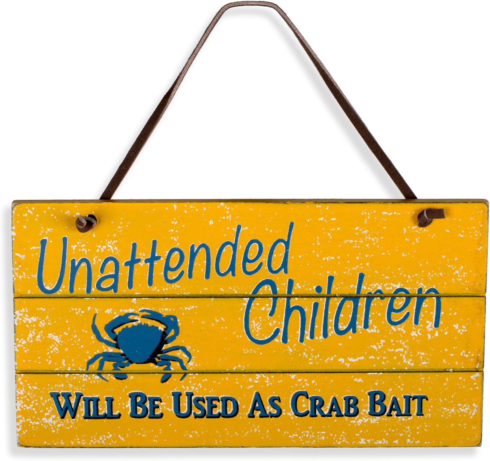 Unattended Children Will Be Used As Crab Bait Humorous 3 x 6 Inch Hanging Sign