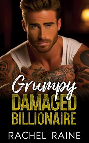 Grumpy Damaged Billionaire: An Enemies to Lovers Sports Romance (Billionaire Daddy Standalones)