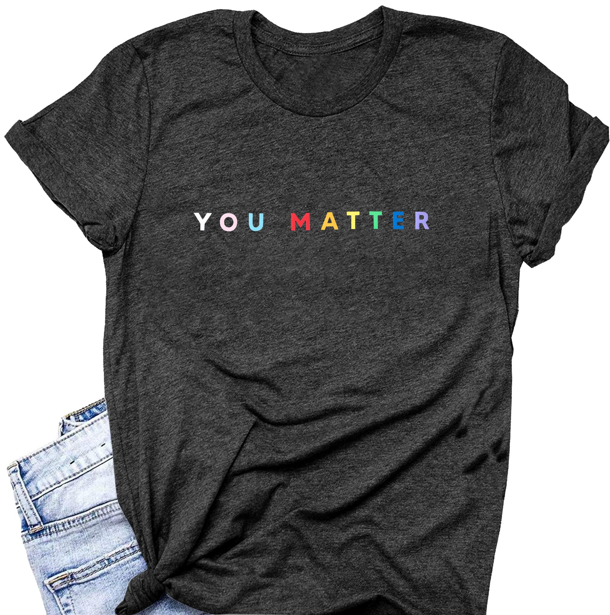 You Matter Shirt Women Mental Health Awareness T-Shirt Positive Teacher Tshirt Motivational Top Inspirational Tee Dark Gray