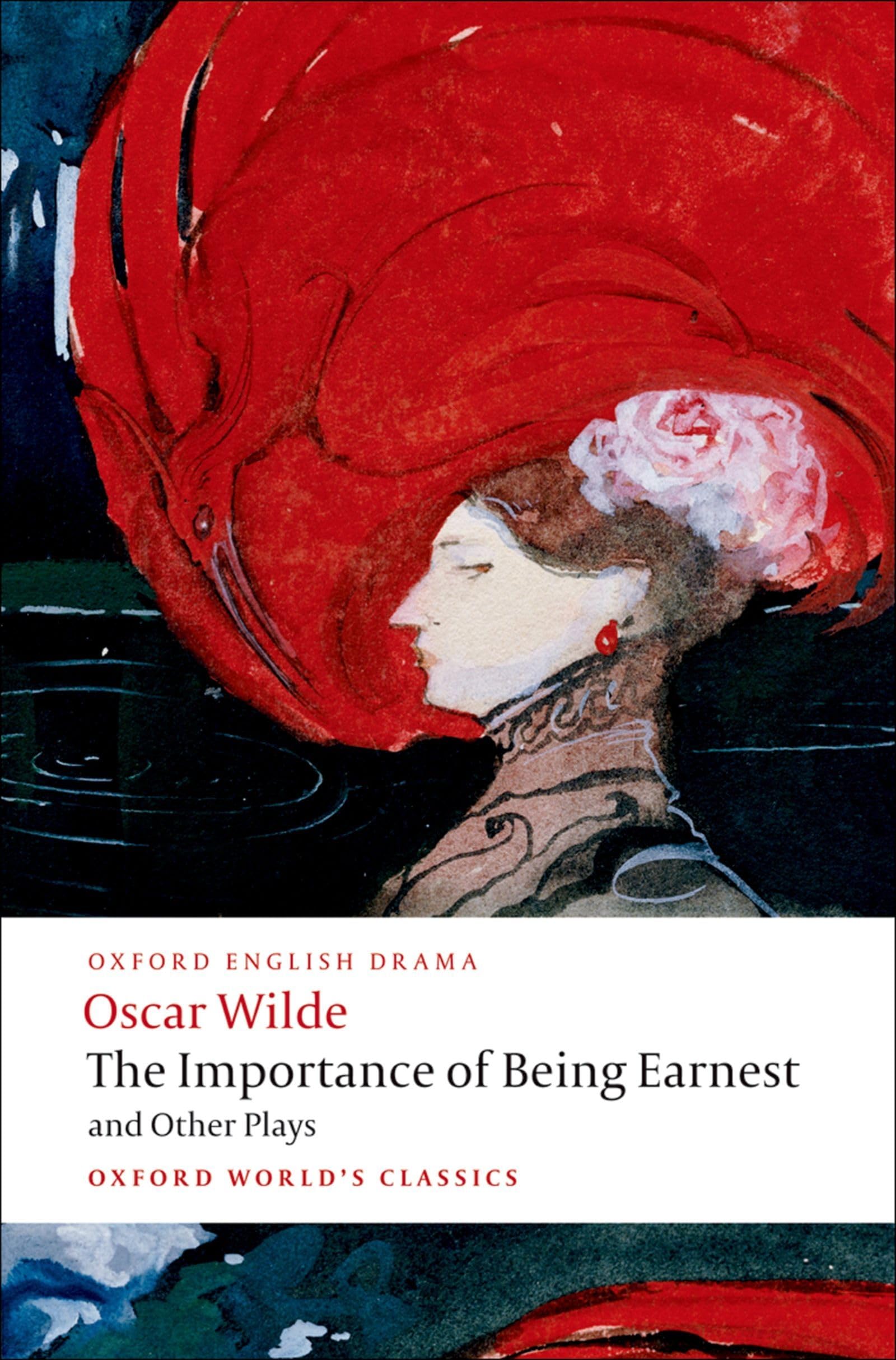 The Importance of Being Earnest and Other Plays Lady Windermere's Fan; Salome; A Woman of No Importance; An Ideal Husband; The Importance of Being Earnest