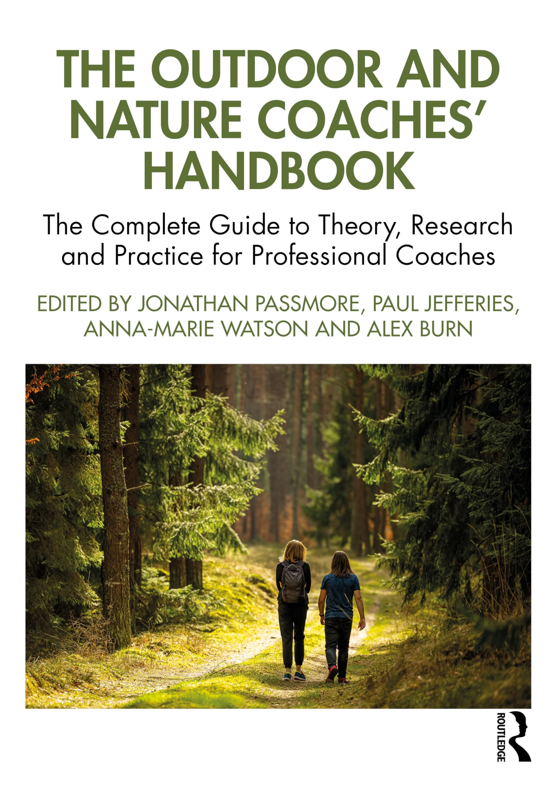The Outdoor and Nature Coaches’ Handbook: The Complete Guide to Theory, Research and Practice for Professional Coaches (The Coaches' Handbook Series)