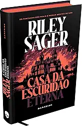 A CASA DA ESCURIDÃO ETERNA - NOVO SUSPENSE DO AUTOR DE O MASSACRE DA FAMÍLIA HOPE