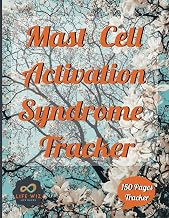 Mast Cell Activation Syndrome Tracker: MCAS Symptom Tracker | An All-Inclusive Symptom Tracking Logbook for Enhanced Health and Well-being