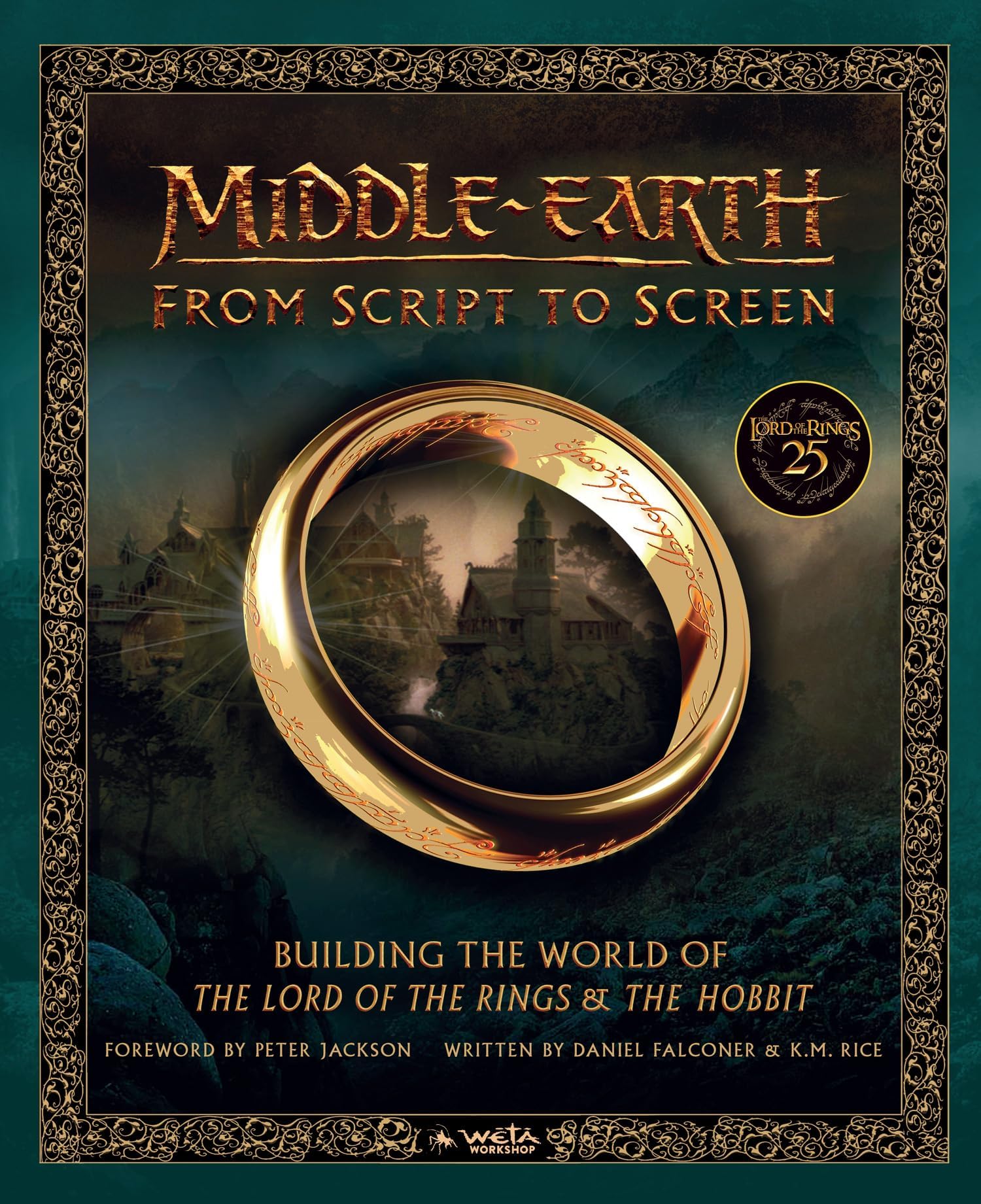 Middle-earth: From Script to Screen: Building the World of The Lord of the Rings and The Hobbit