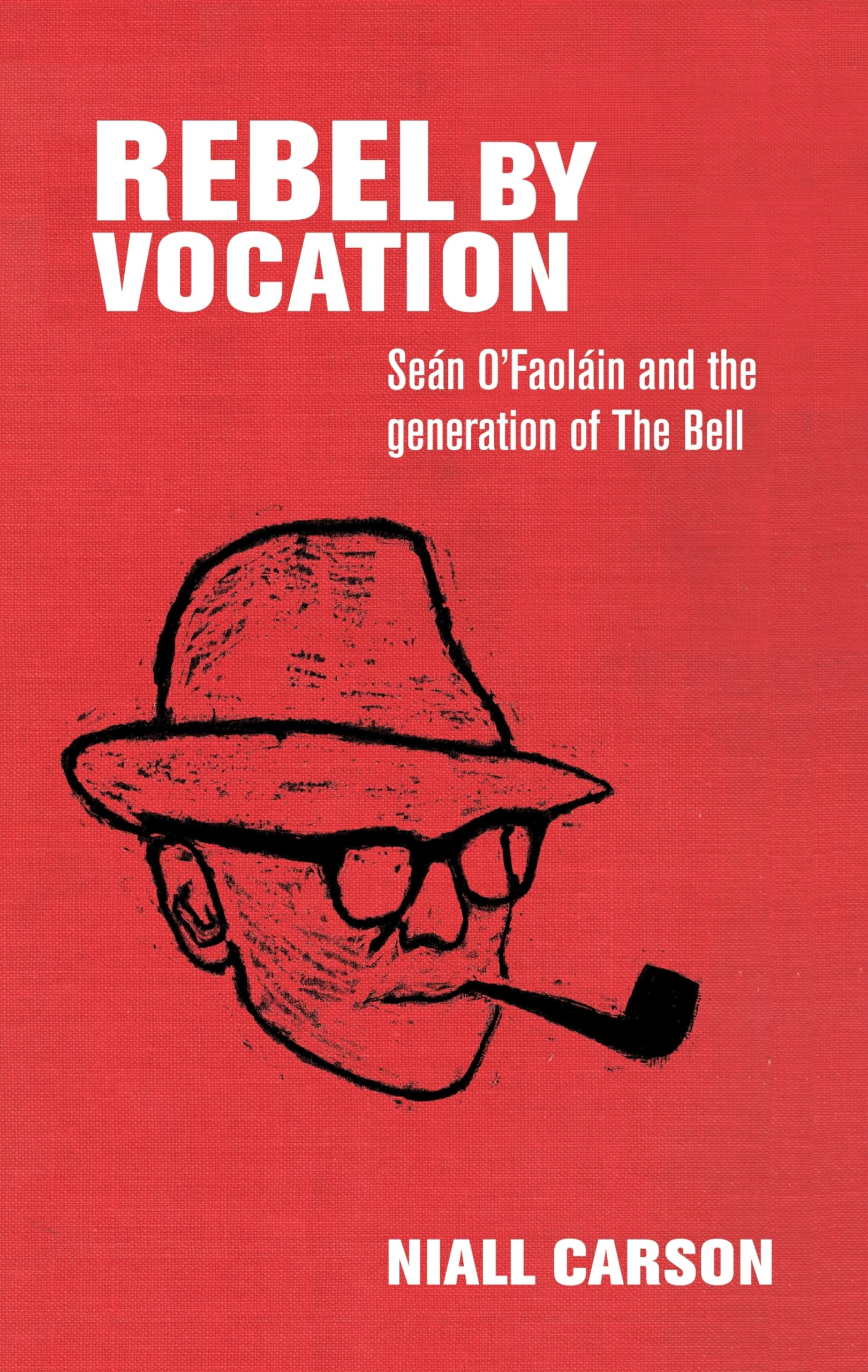 Buy Rebel by Vocation: Sean O'faolain and the Generation of the Bell — BookShops.in