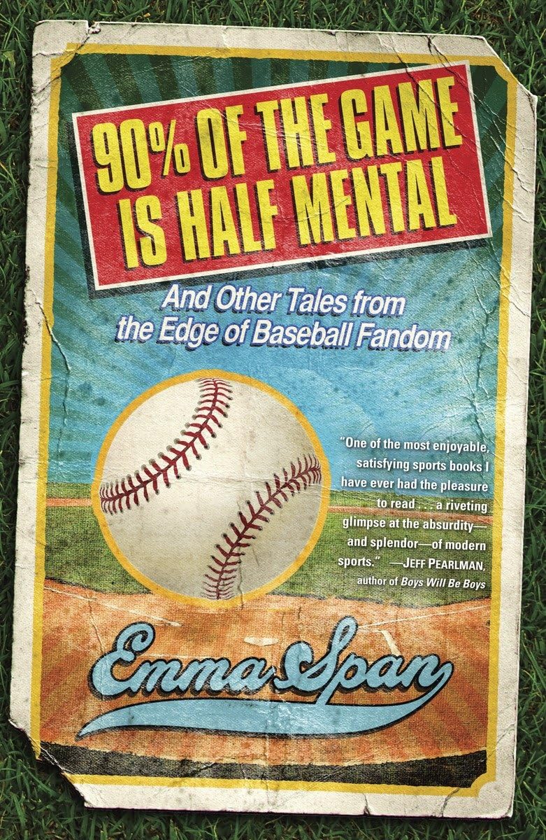 Buy 90% of the Game Is Half Mental: And Other Tales from the Edge of Baseball Fandom — BookShops.in