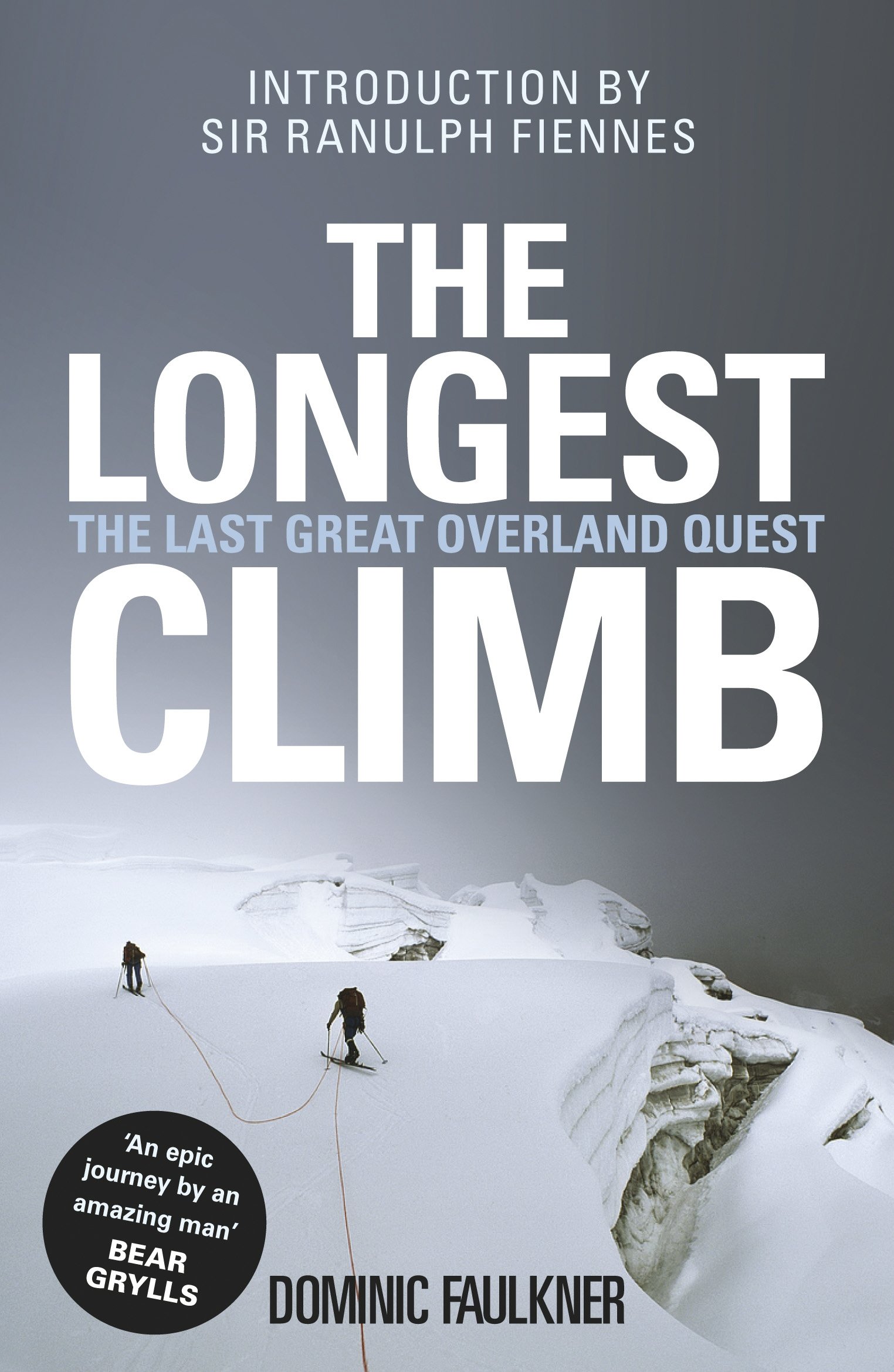 The Longest Climb: The Last Great Overland Quest