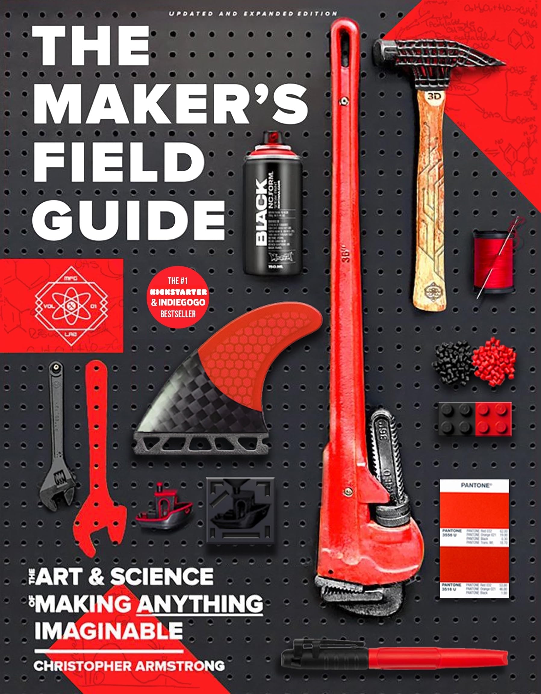 The Maker's Field Guide: The Art and Science of Making Anything Imaginable (Expanded and Updated)