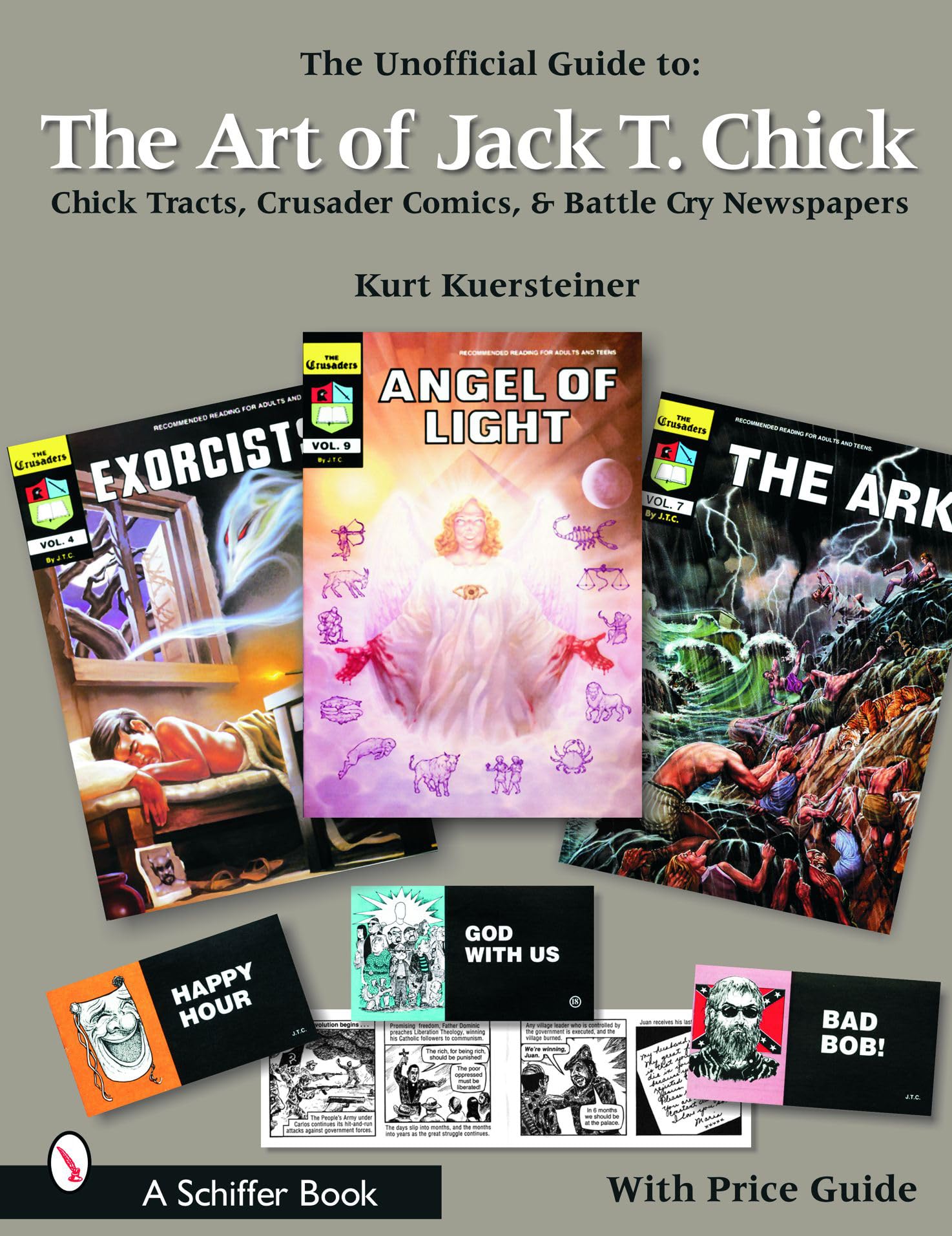 UNOFFICIAL GUIDE TO THE ART OF JACK T CH (Schiffer Books): Chick Tracts, Crusader Comics, and Battle Cry Newspapers