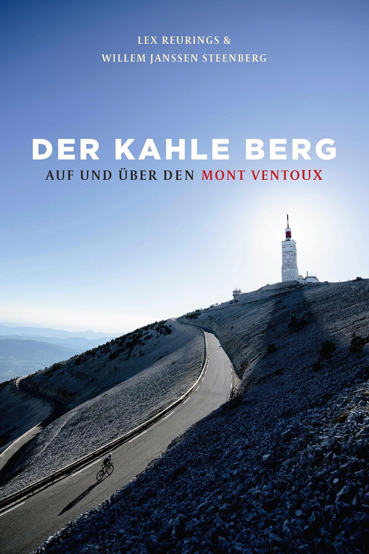 Der kahle Berg: Auf und über den Mont Ventoux