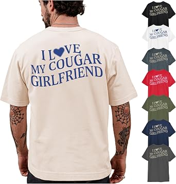 I Love My Cougar Girlfriend T-Shirt - Funny Graphic Unisex Tee - Shirt with Multiple Colors & Sizes - Cotton Design - Gift for Boyfriend, Valentines Day, Birthdays & Anniversaries