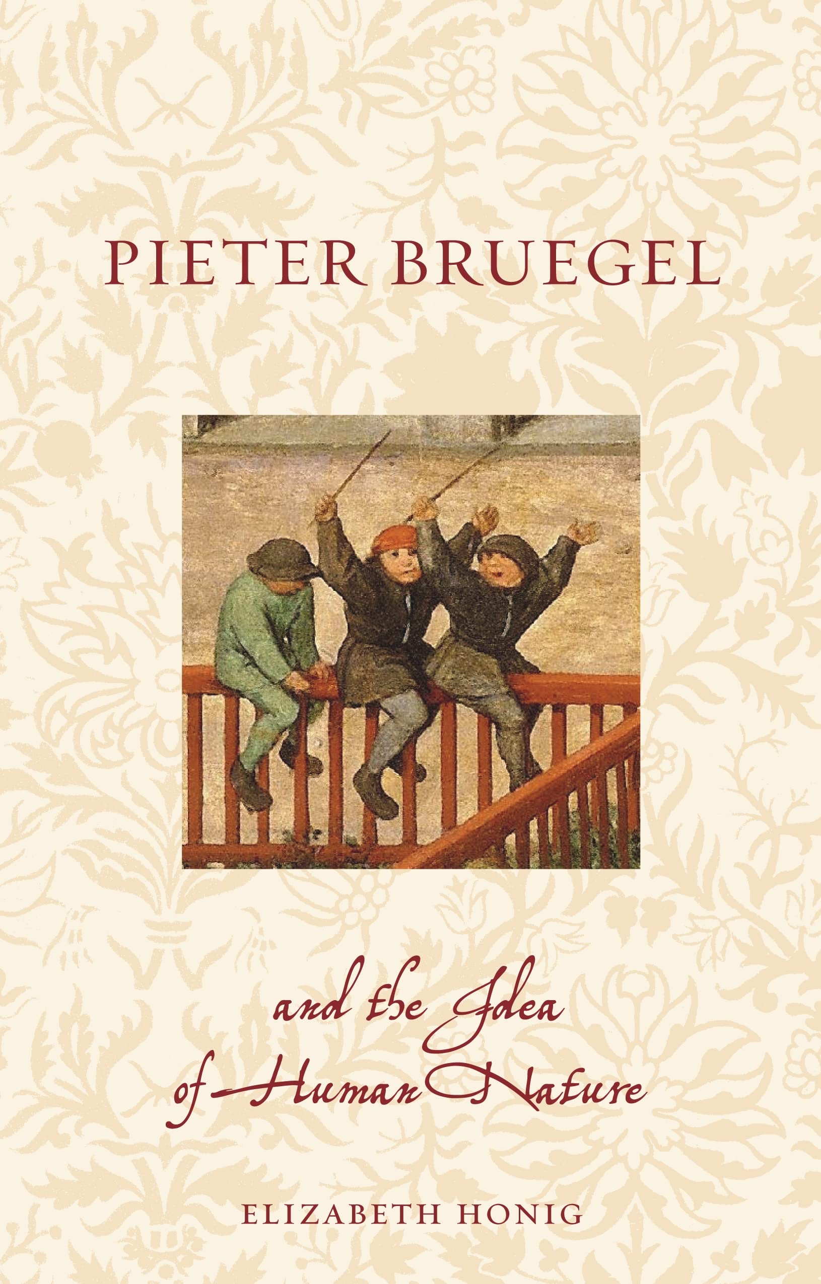 Pieter Bruegel and the Idea of Human Nature by Elizabeth Alice Honig PAPERBACK