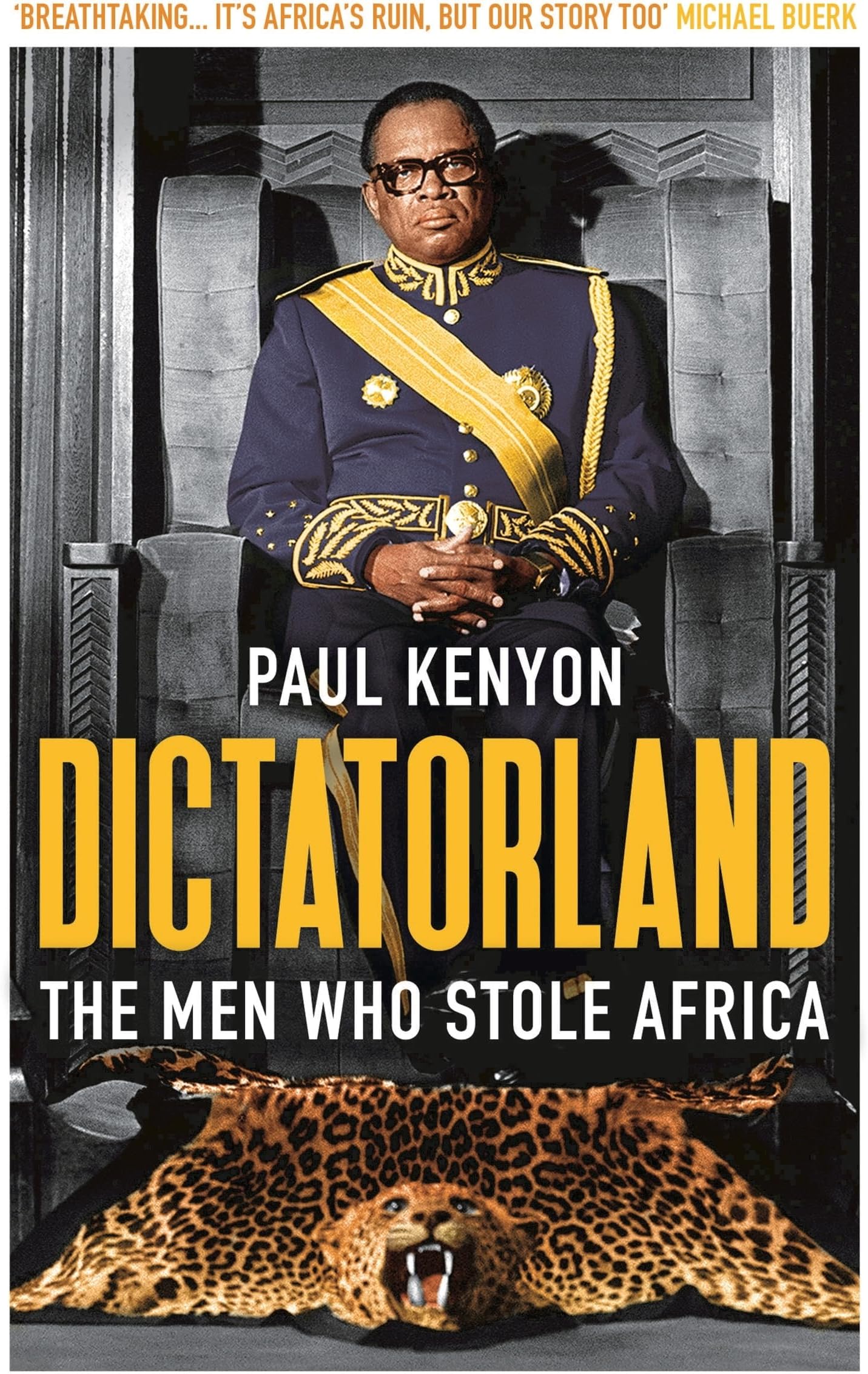 Dictatorland: The Men Who Stole Africa