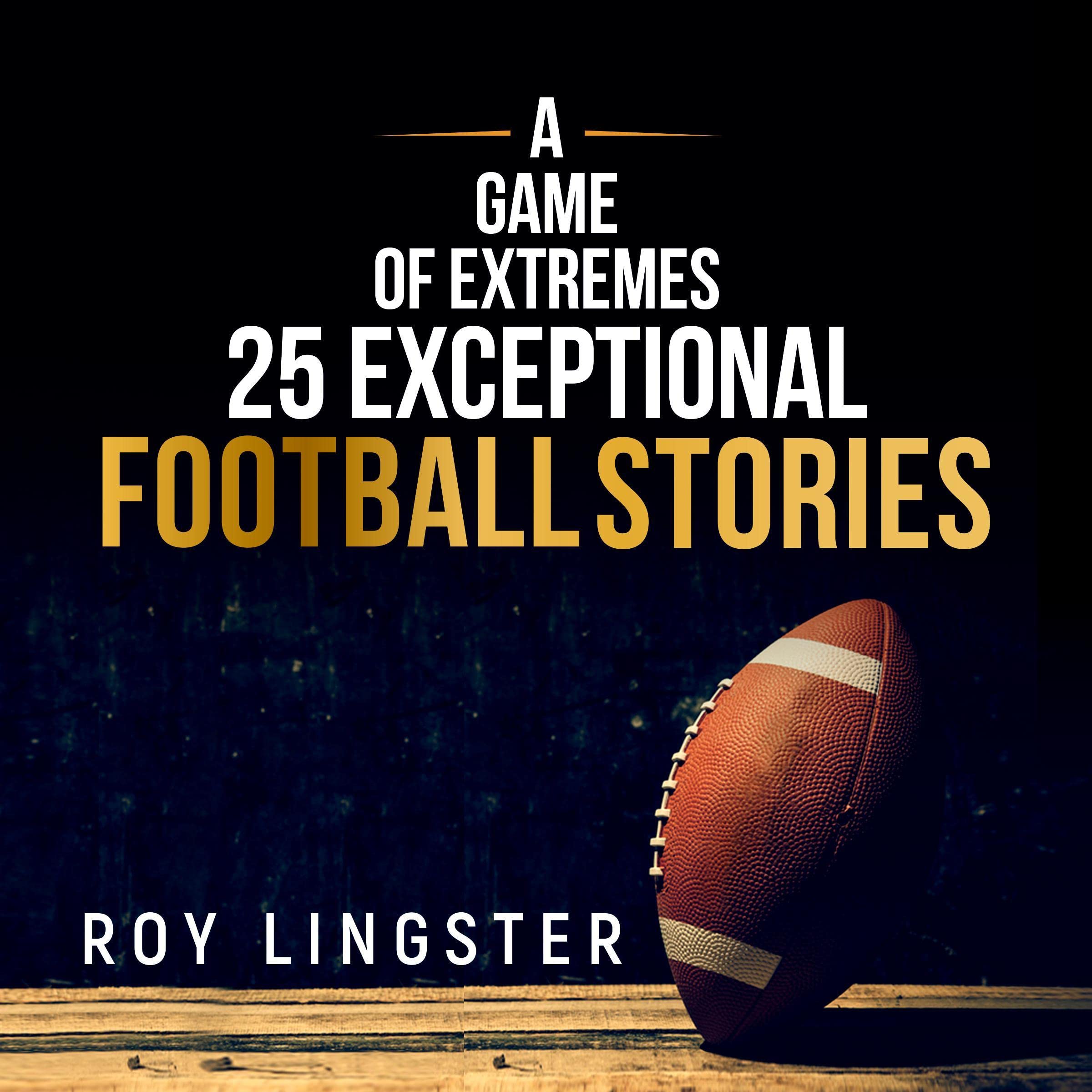 Cover art for A Game of Extremes 25 Exceptional Football Stories