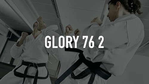 GLORY 76 2