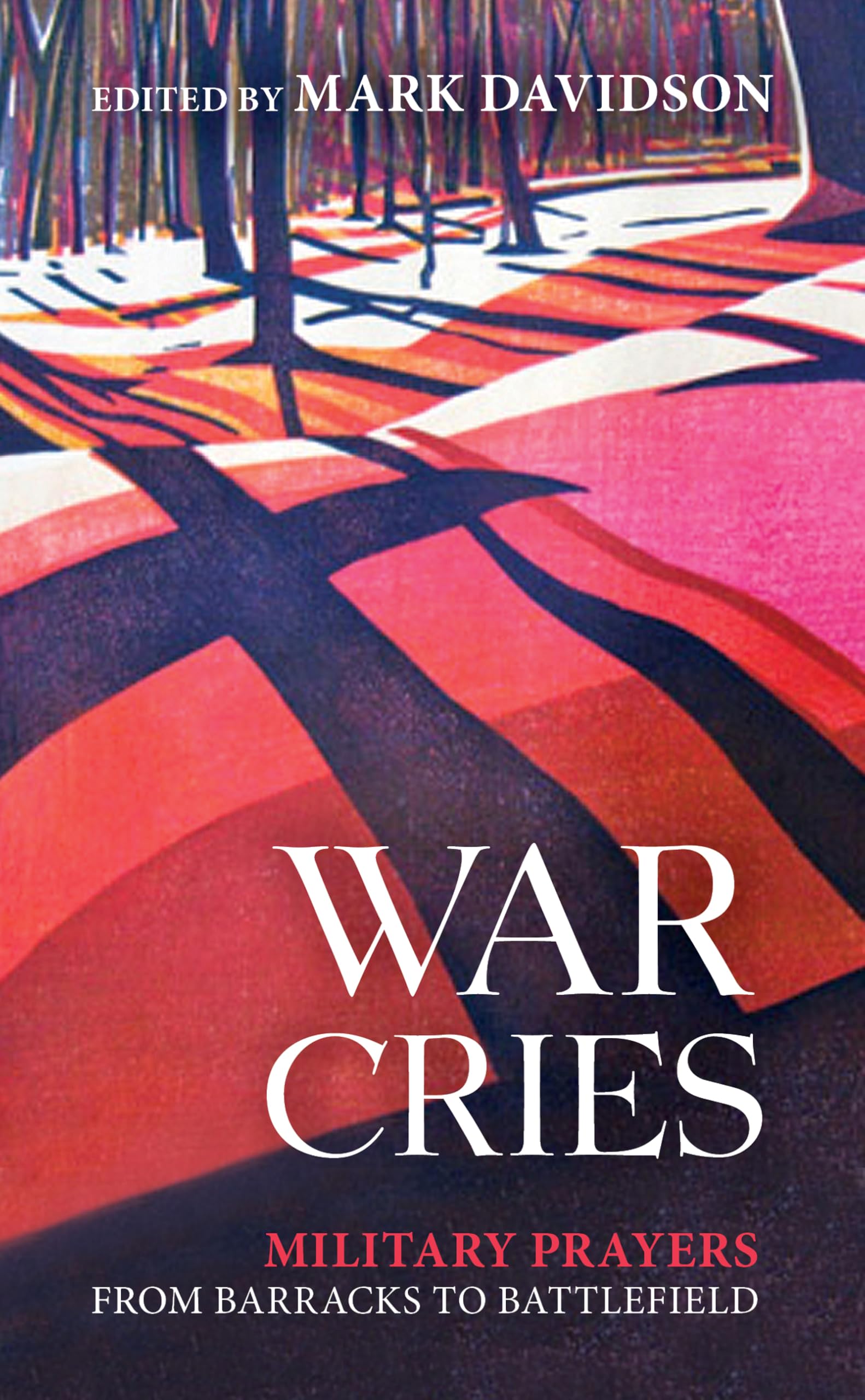 War Cries: Military Prayers from Barracks to Battlefield