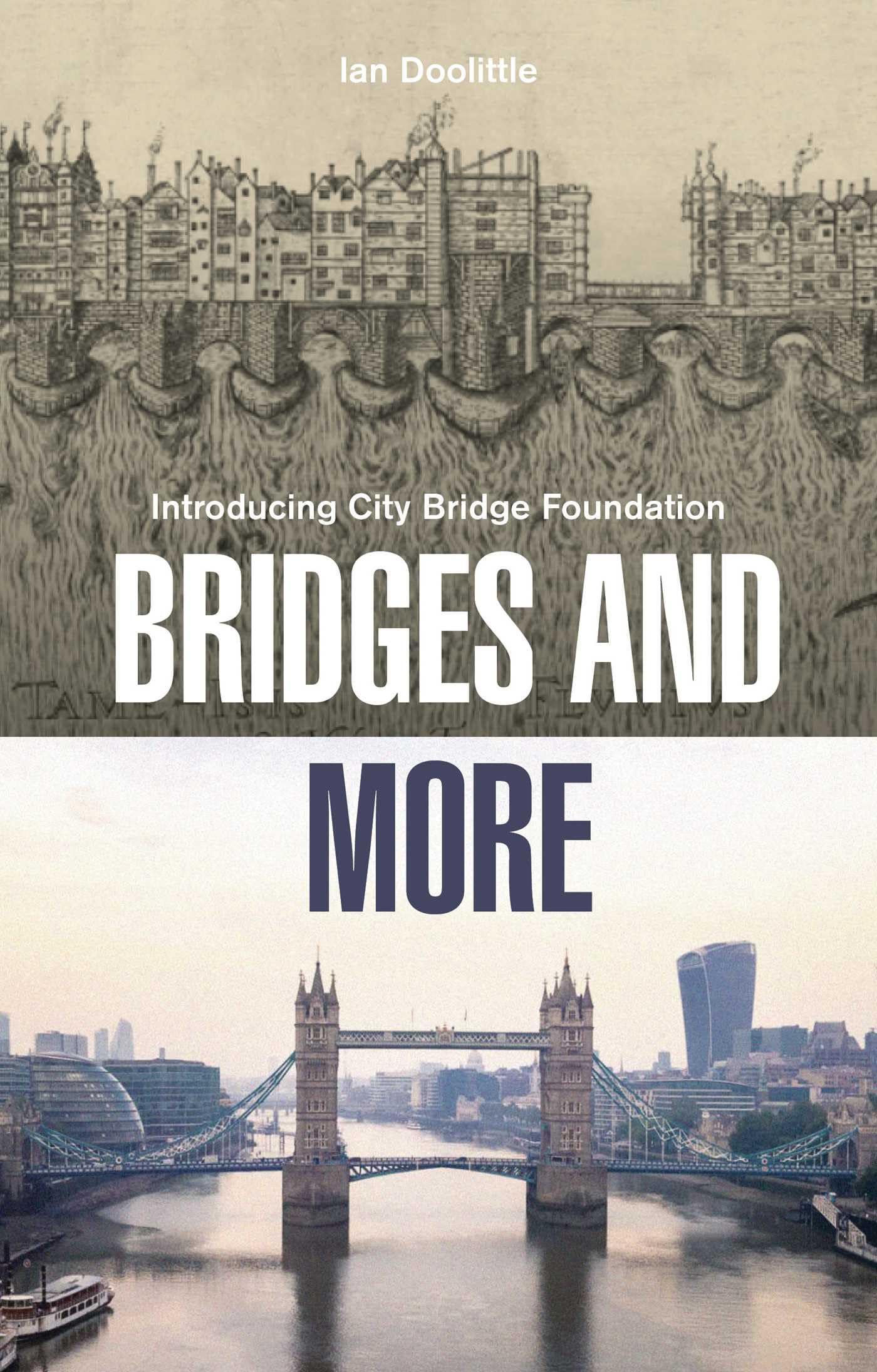 Bridges and More: How London's Bridges Came to Span a River and a City