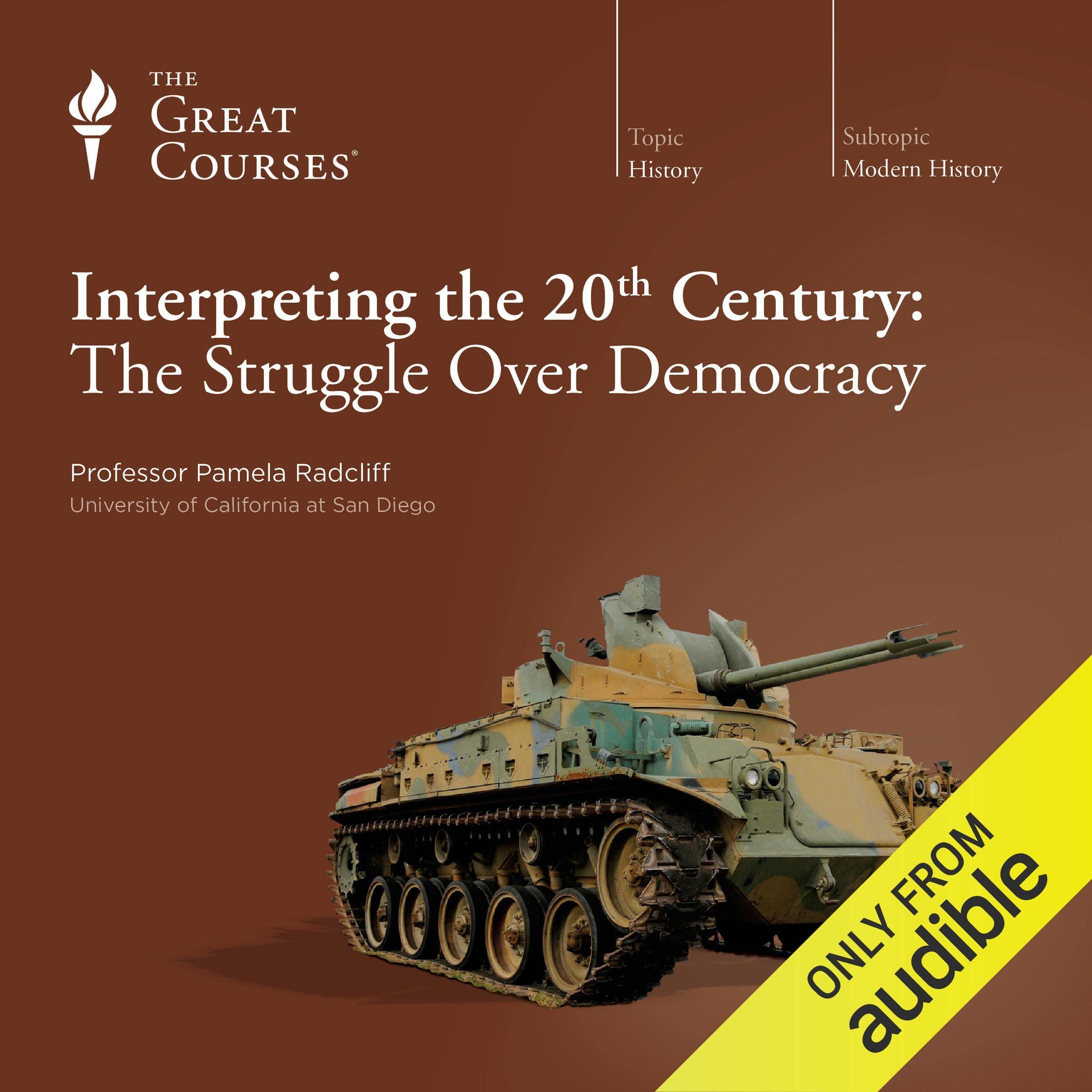 Cover art for Interpreting the 20th Century: The Struggle Over Democracy