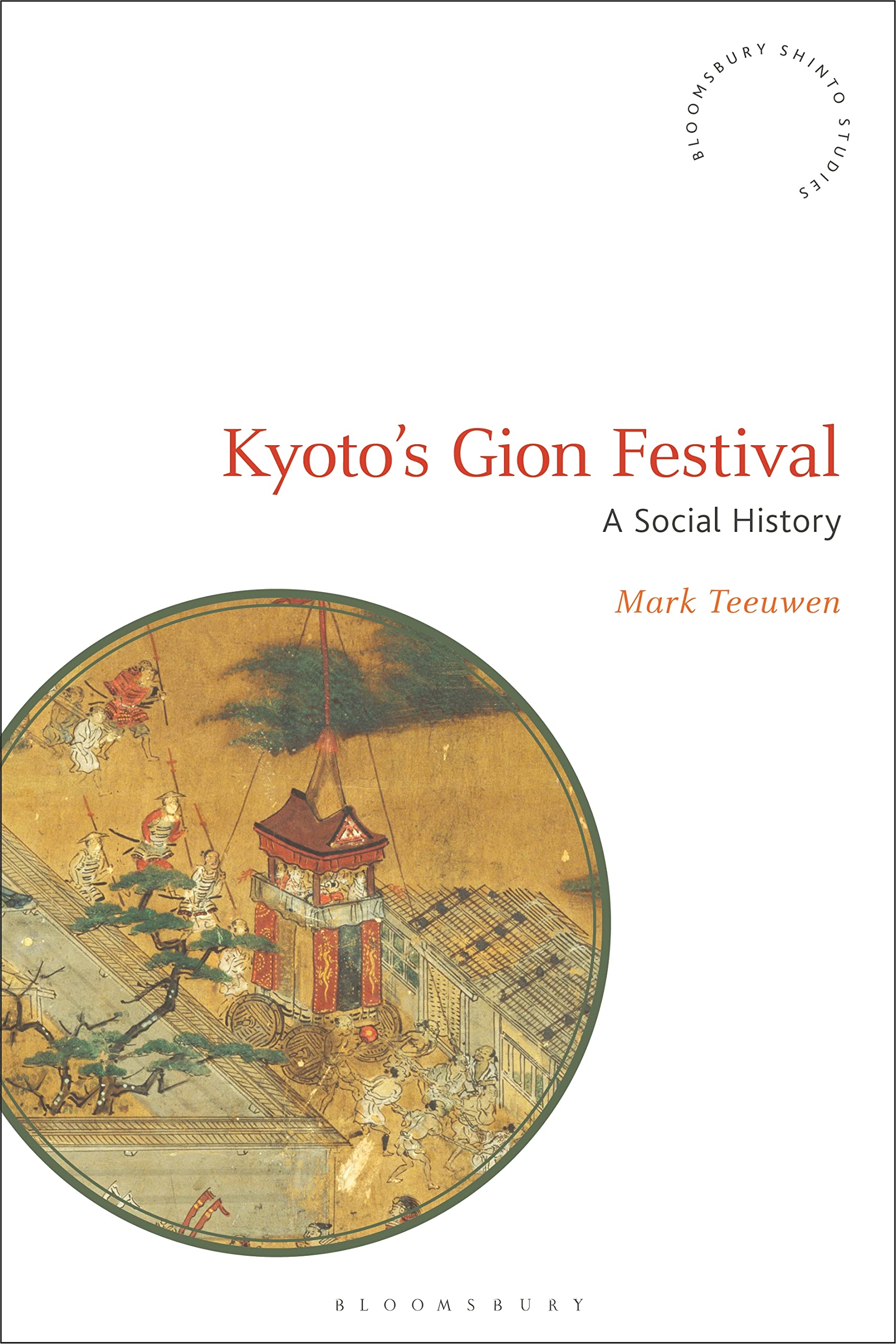 Kyoto's Gion Festival: A Social History (Bloomsbury Shinto Studies) (English Edition)