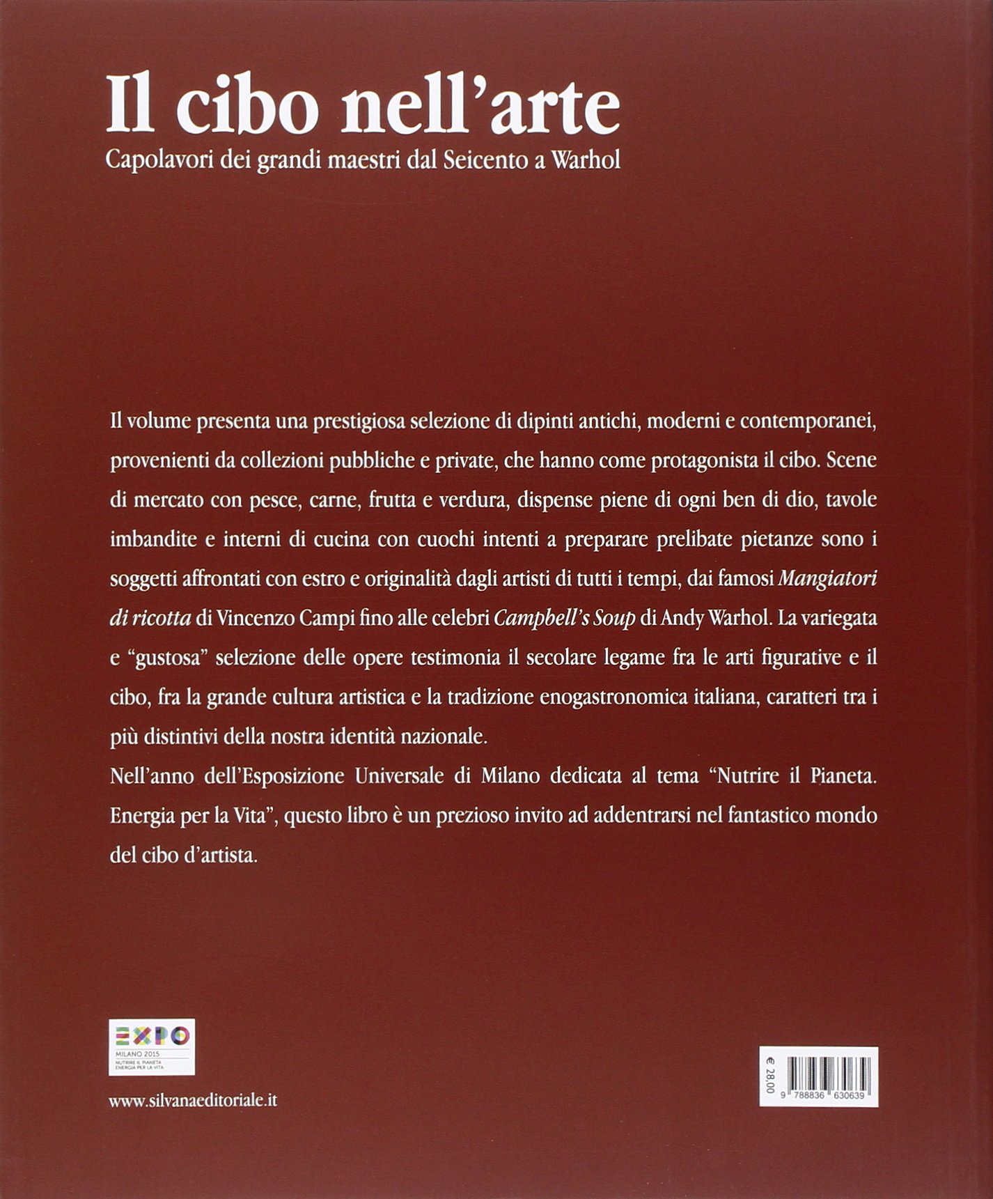 Il cibo nell'arte. Capolavori dei grandi maestri dal Seicento a Warhol. Catalogo della mostra (Brescia, 24 gennaio-14 giugno 2015). Ediz. illustrata