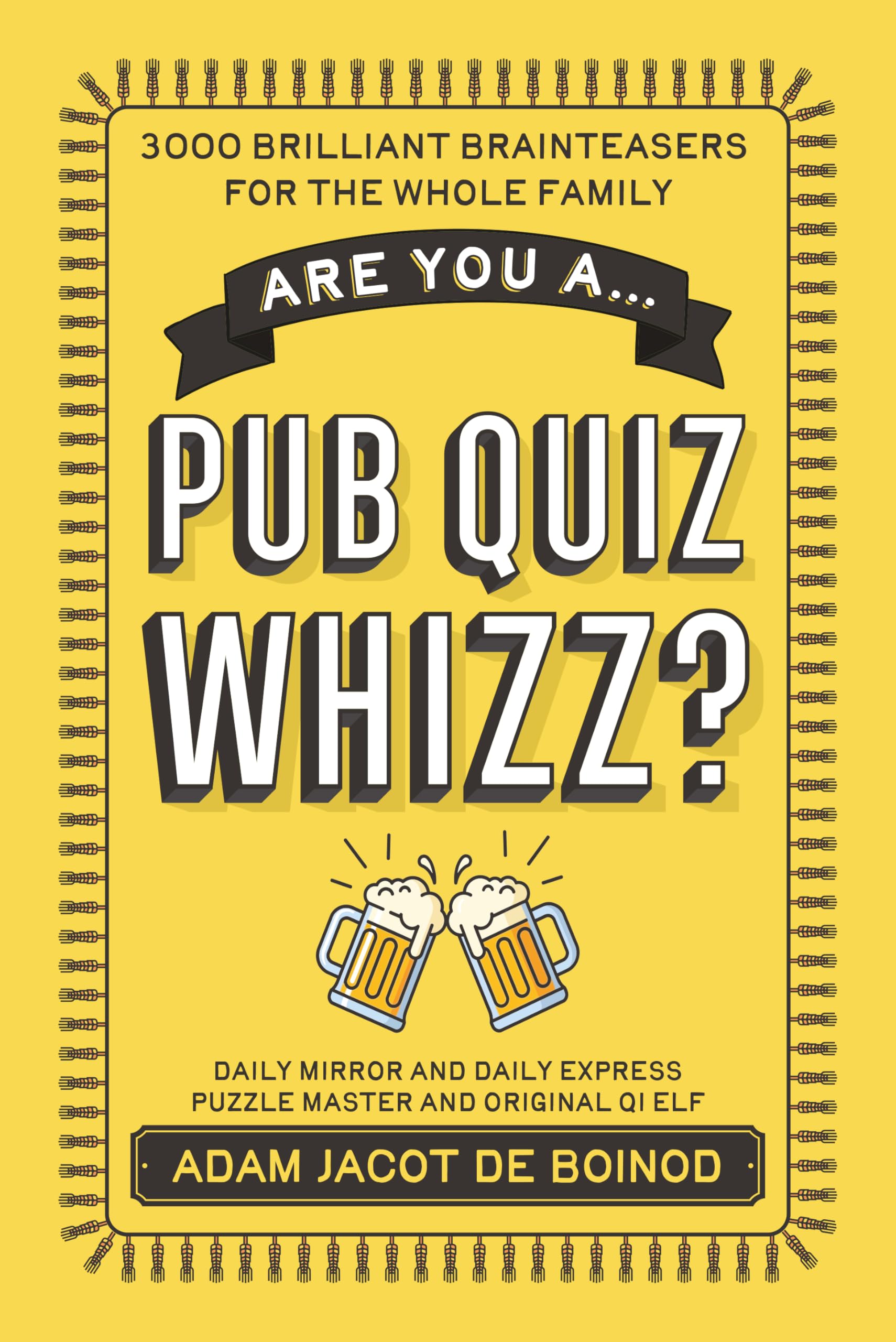 Are you a Pub Quiz Whizz? 3,000 brilliant brainteasers for the whole family