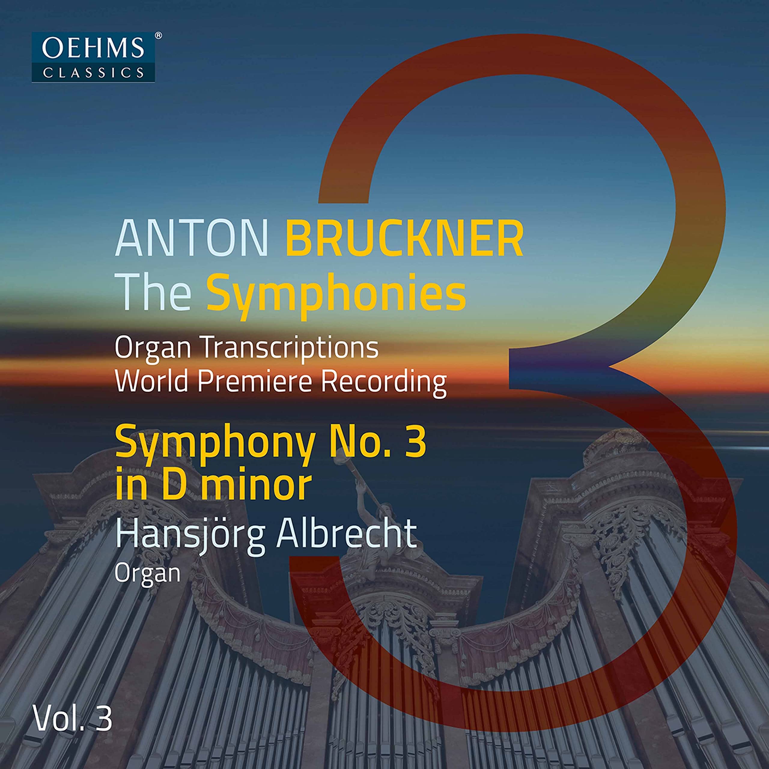 Anton Bruckner: The Symphonies, Organ Transciptions, Vol. 3