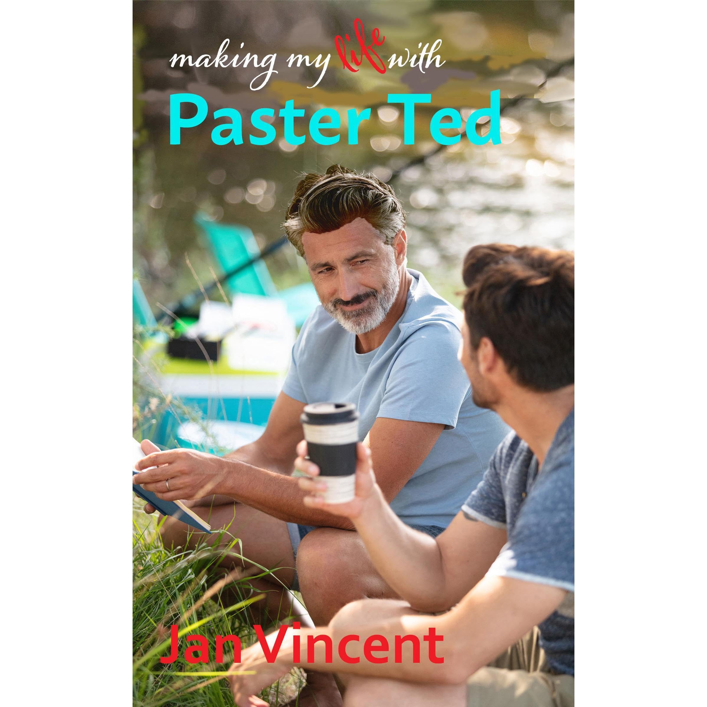 making my life with Pastor Ted