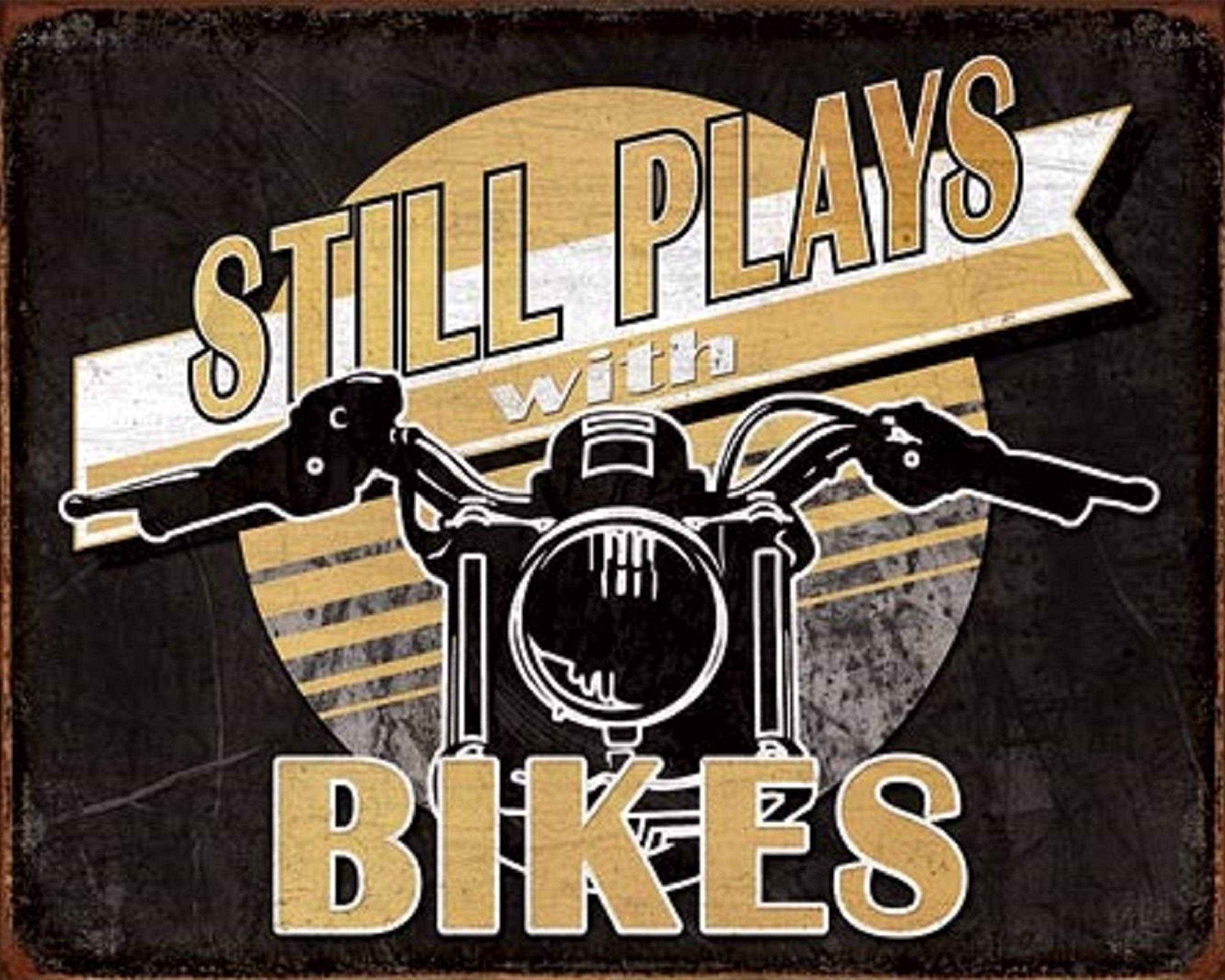 "Still Plays With Bikes"- Funny Motorcyclist Sign Print. 10 x 8"-  Biker  Wall Decor-Ready To Frame. Humorous Distressed Decor for Home-Office-Man  Cave -Bar-Garage. Great Gift-Motorcyclists & Gearheads!