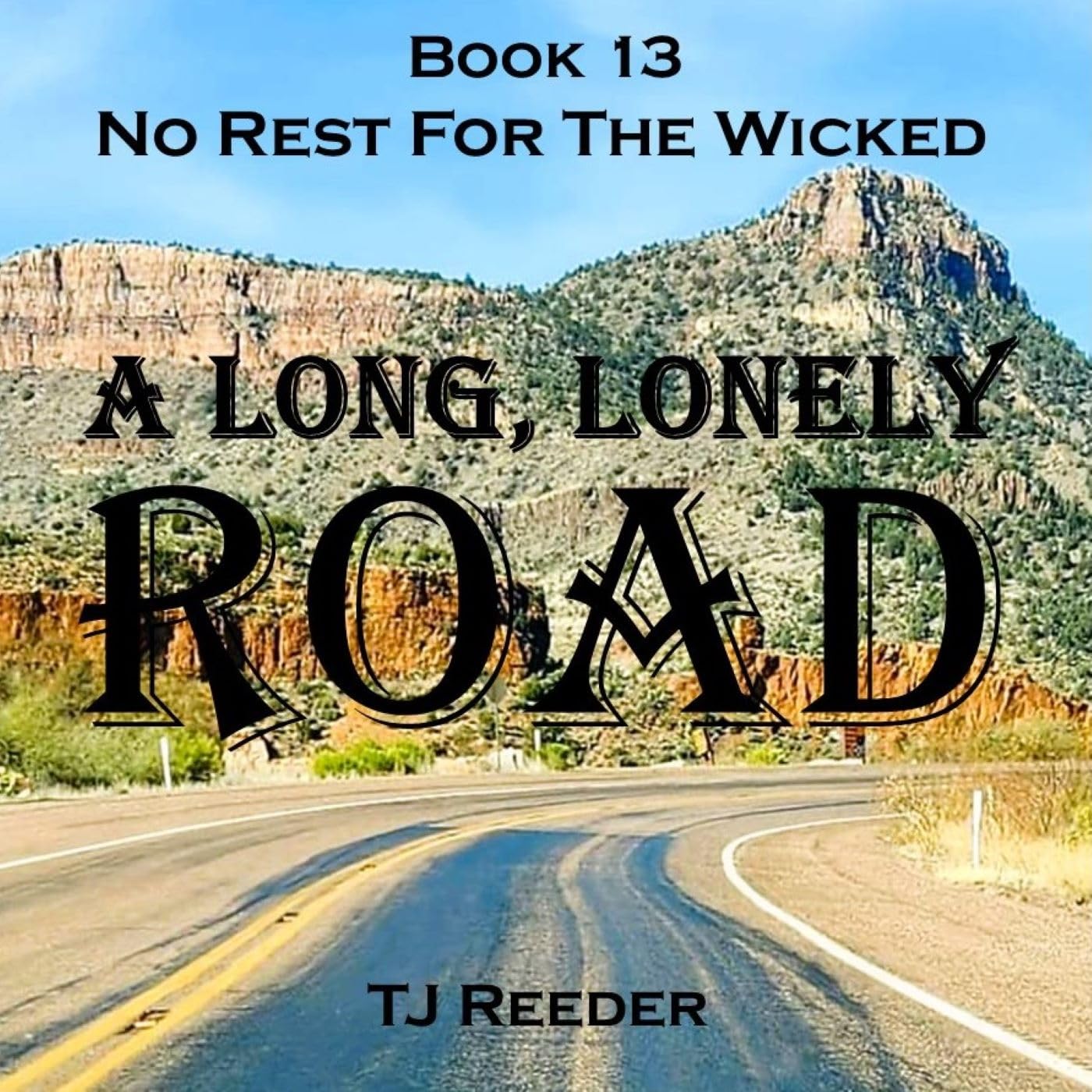 Amazon.com: A Long Lonely Road, Book 13: No Rest For The Wicked eBook ...