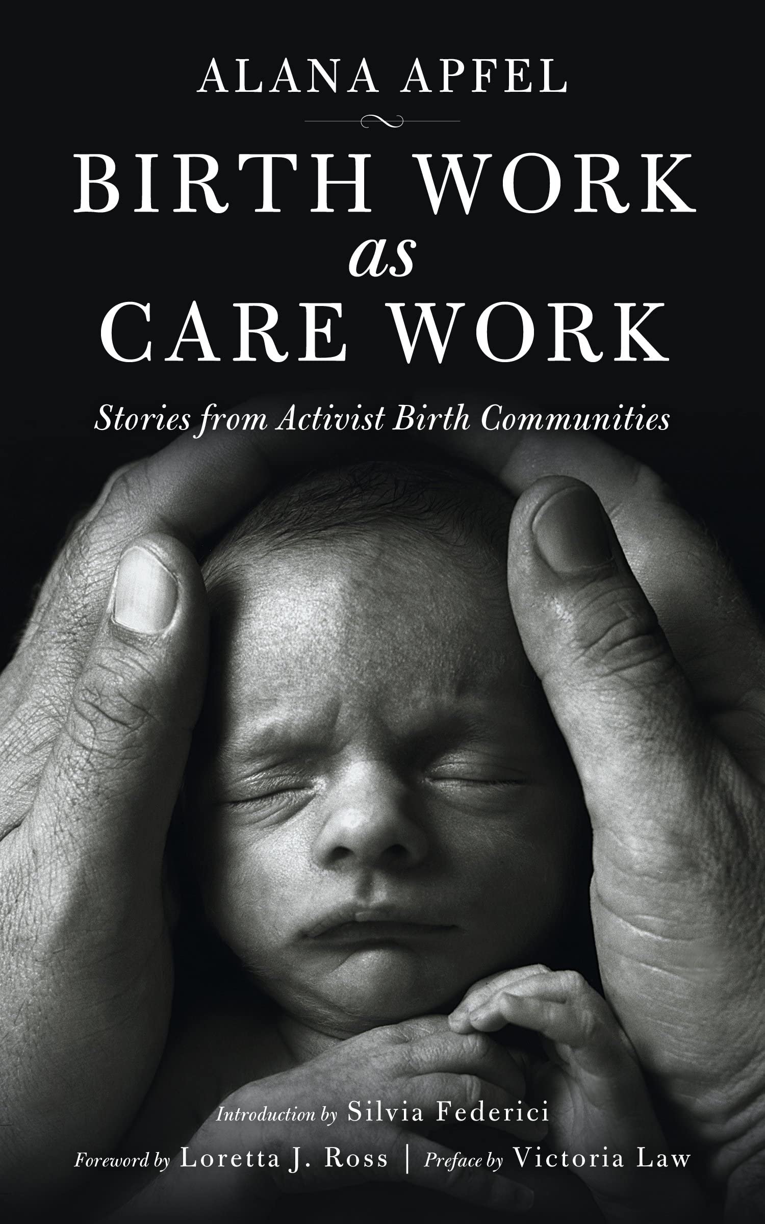 Birth Work As Care Work: Stories from Activist Birth Communities (Kairos)