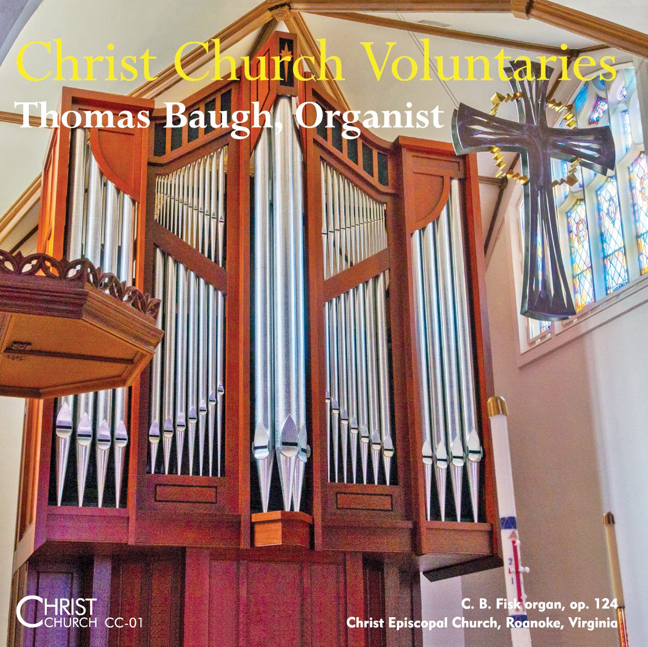 Christ Church Voluntaries: Thomas Baugh Plays the Fisk Pipe Organ, Christ Church, Roanoke, Virginia