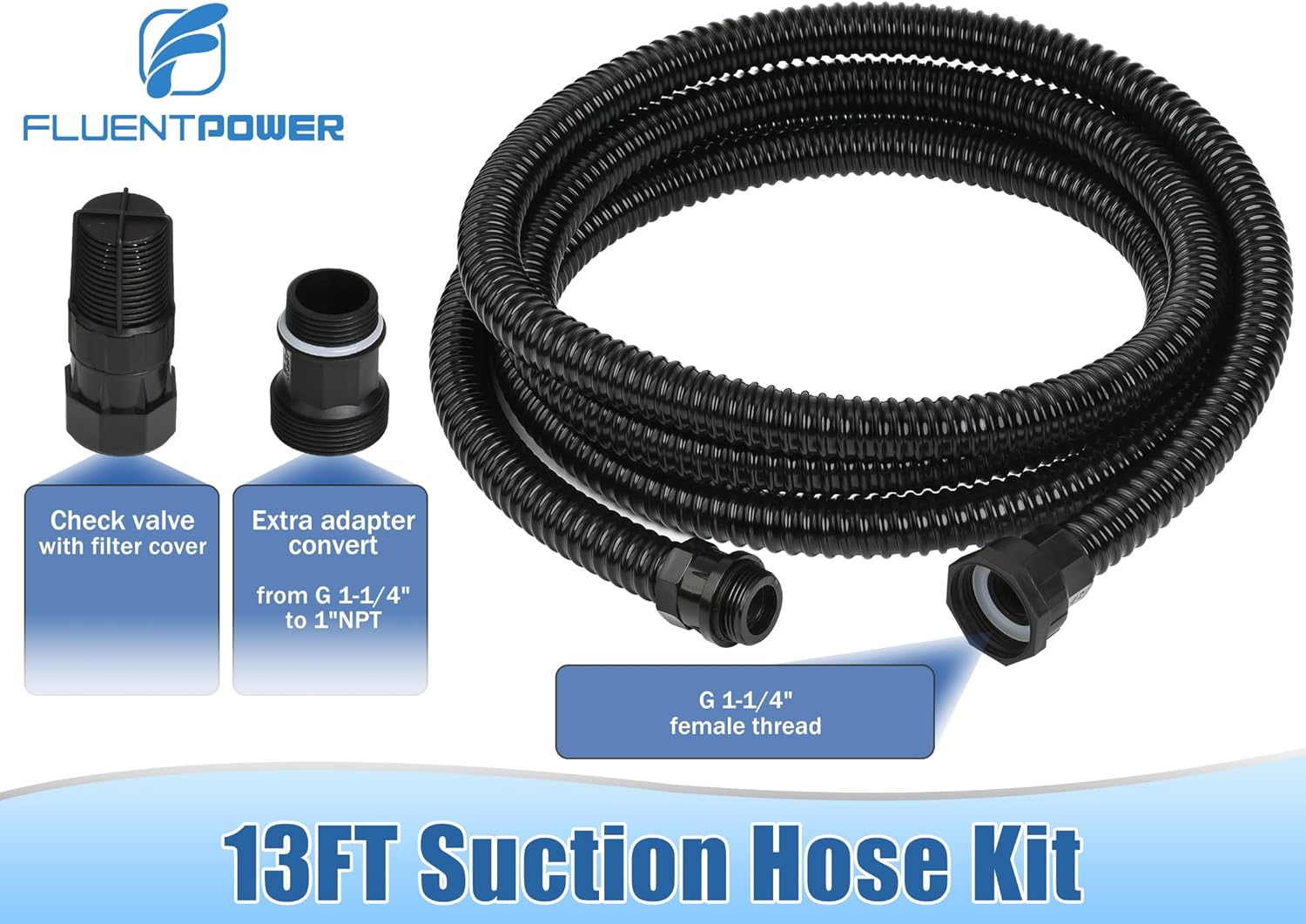 FLUENTPOWER 13FT x 1" Suction Hose Kit with Check Valve, Corrugated Pipe 13ft Long, Water Intake Hose Set, Aspiration Hose for Shallow Well Sprinkler Garden Booster Pump with 1” Female Inlet